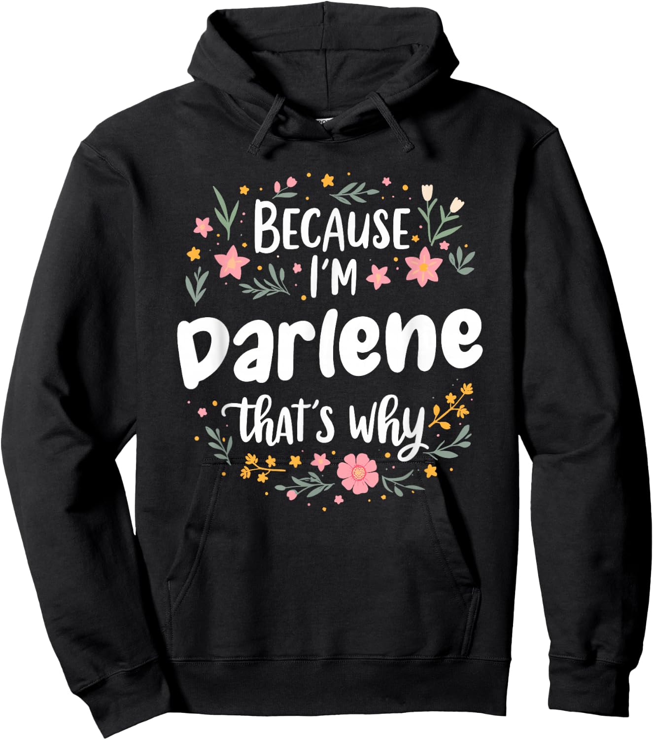 Women Because I'm Darlene That's Why Woman Hoodie - Hoodie | Black