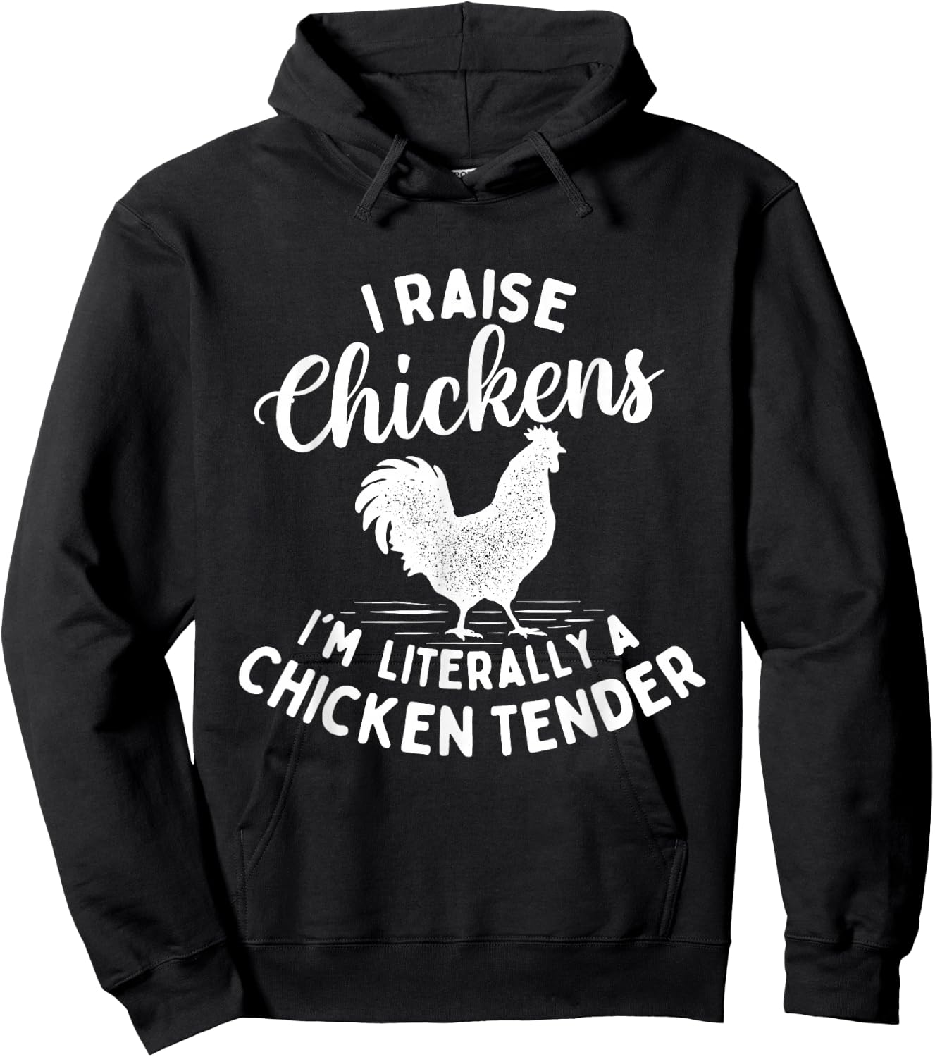 I Raise Chickens I'm Literally a Chicken Tender - Farming Hoodie - Hoodie | Black