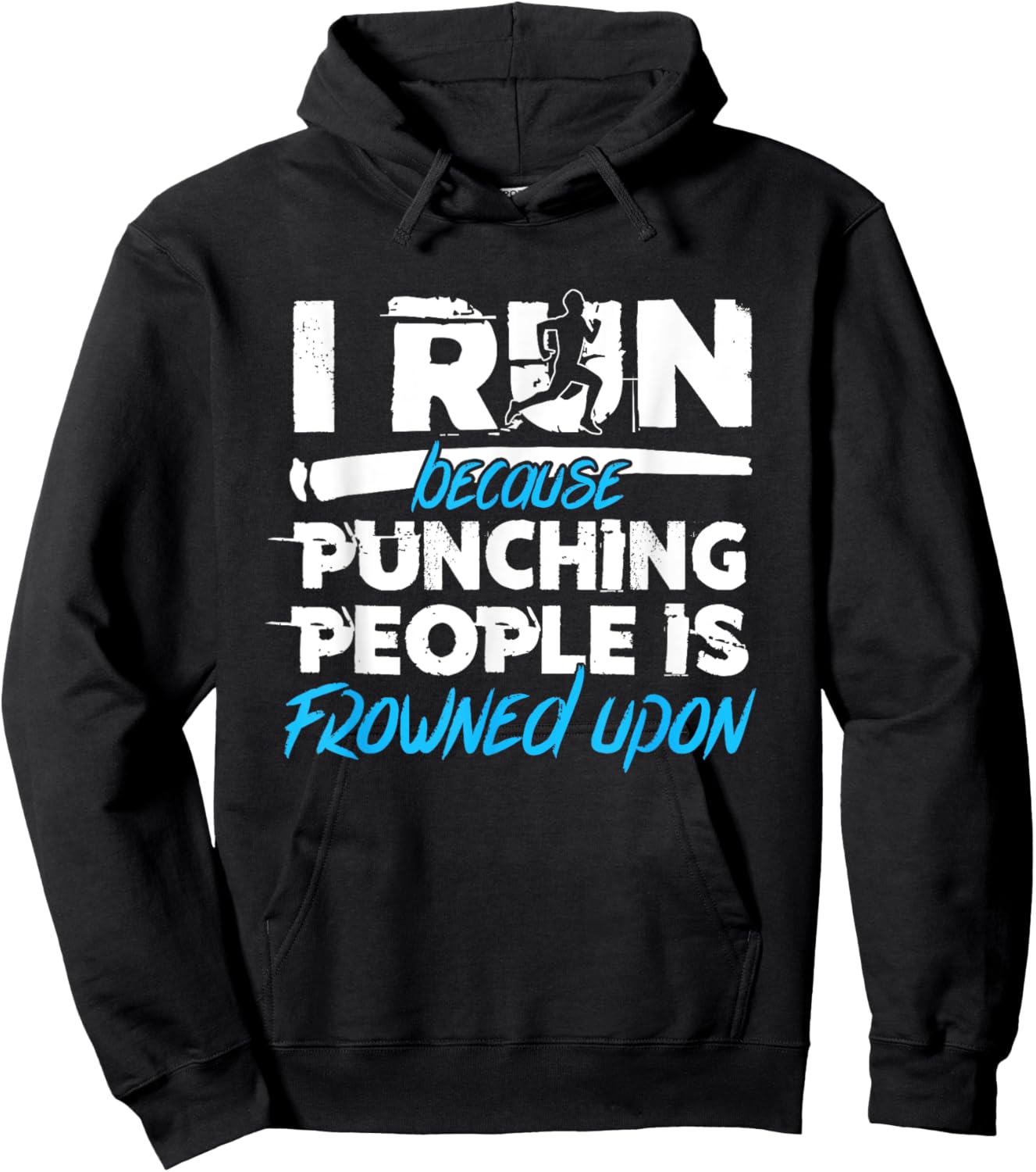 I run Because Punching People is Frowned Upon | Blue Hoodie - Hoodie | Black
