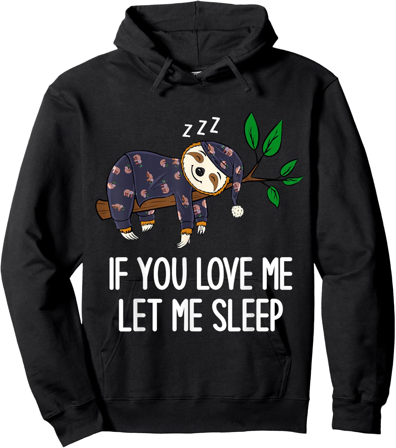 Sloth Pajamas If You Love Me Let Me Sleep Funny Sloth Hoodie - Hoodie | Black