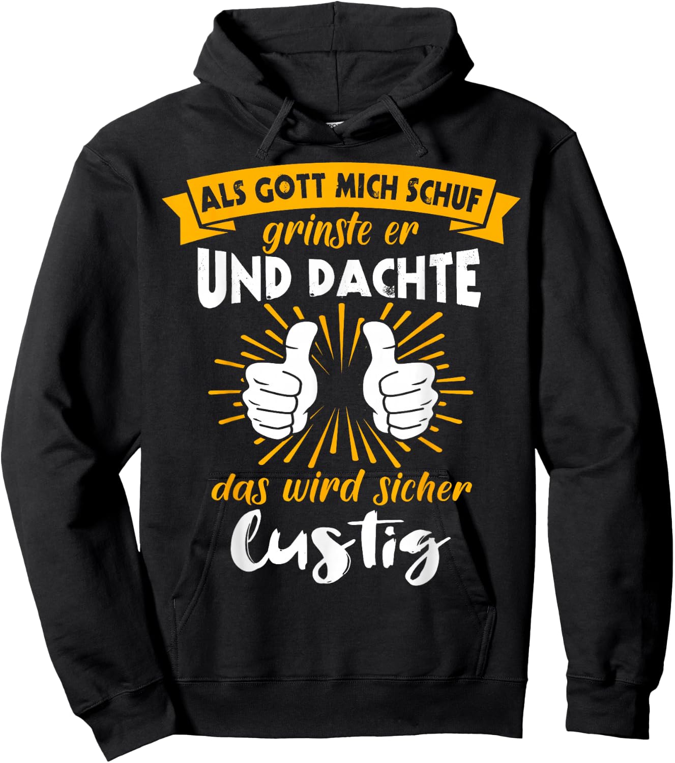 Als Gott Mich Schuf Grinste Her Slogan Funny Ironie , black Hoodie - Hoodie | Black