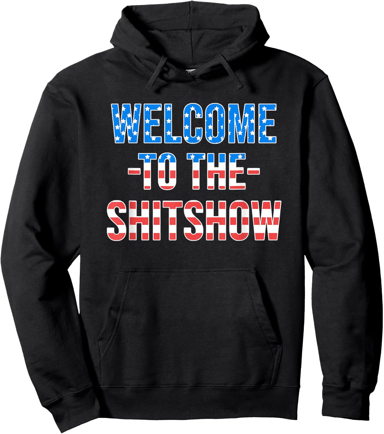 Welcome to the Shitshow USA Flag Funny 4th Of July Drinking Hoodie - Hoodie | Black