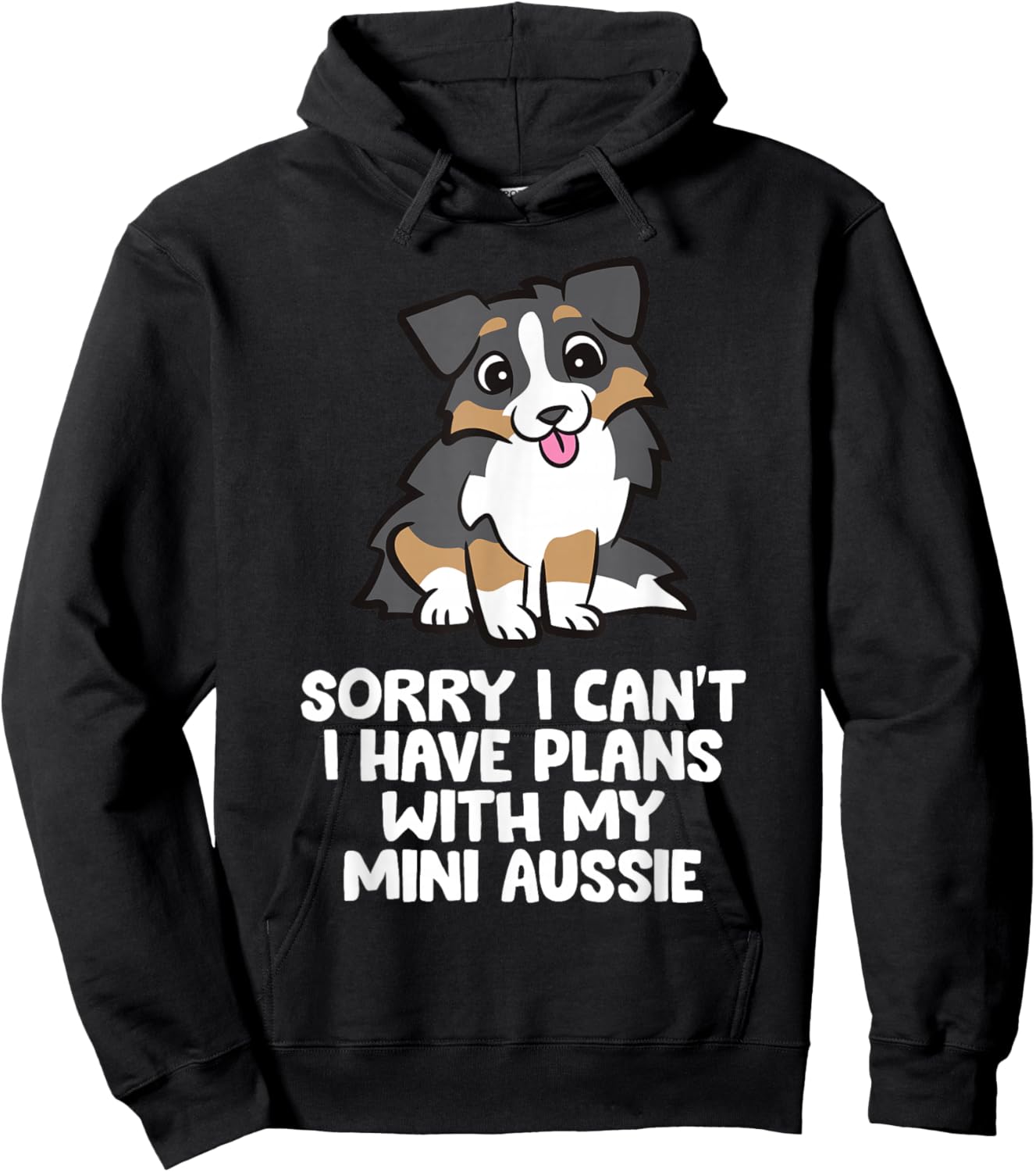 Sorry I Can't I Have Plans With My Mini Aussie Hoodie - Hoodie | Black