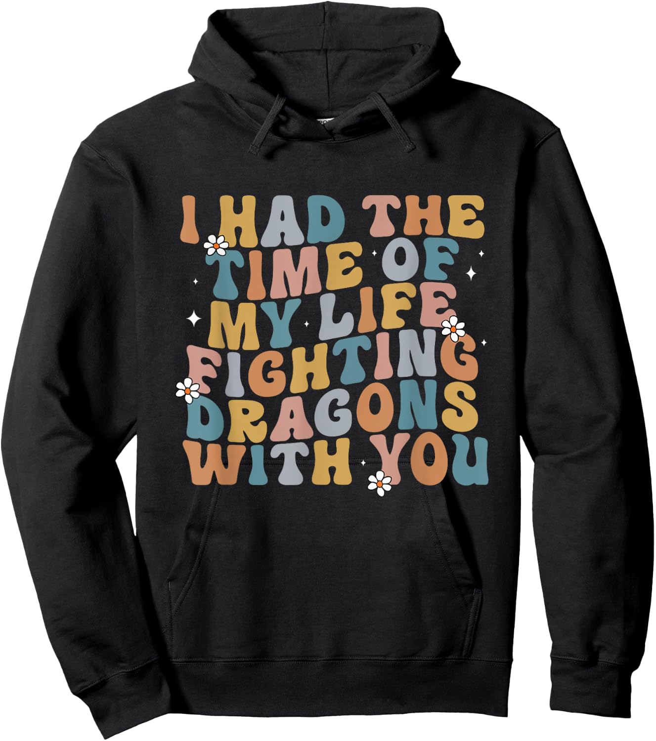 I Had The Time Of My Life Fighting Dragons With You Quote Hoodie - Hoodie | Black