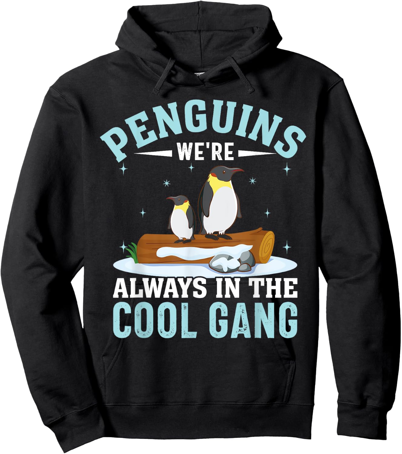 Penguins We're Always In The Cool Gang I Penguin Hoodie - Hoodie | Black