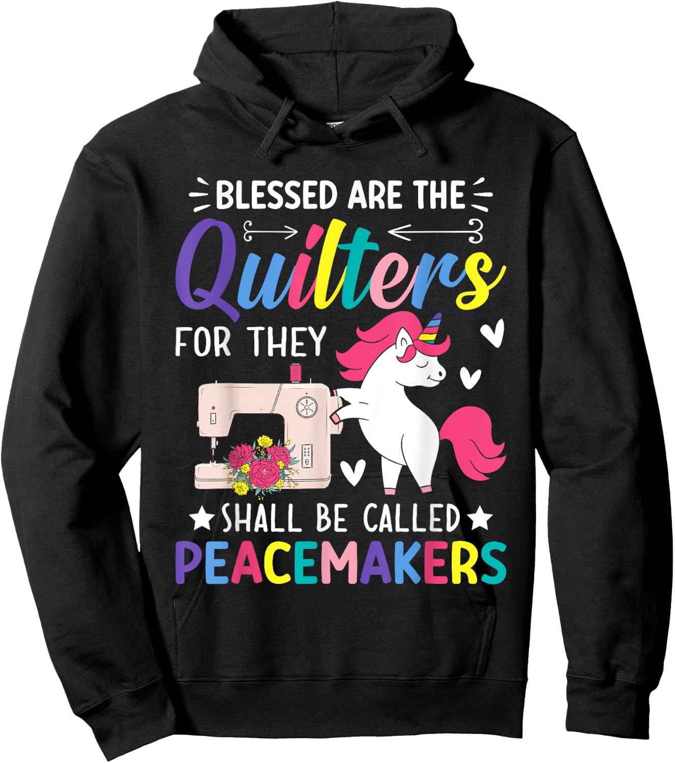 The Quilters Shall Be Called Peacemakers Quilting Sewing Hoodie - Hoodie | Black