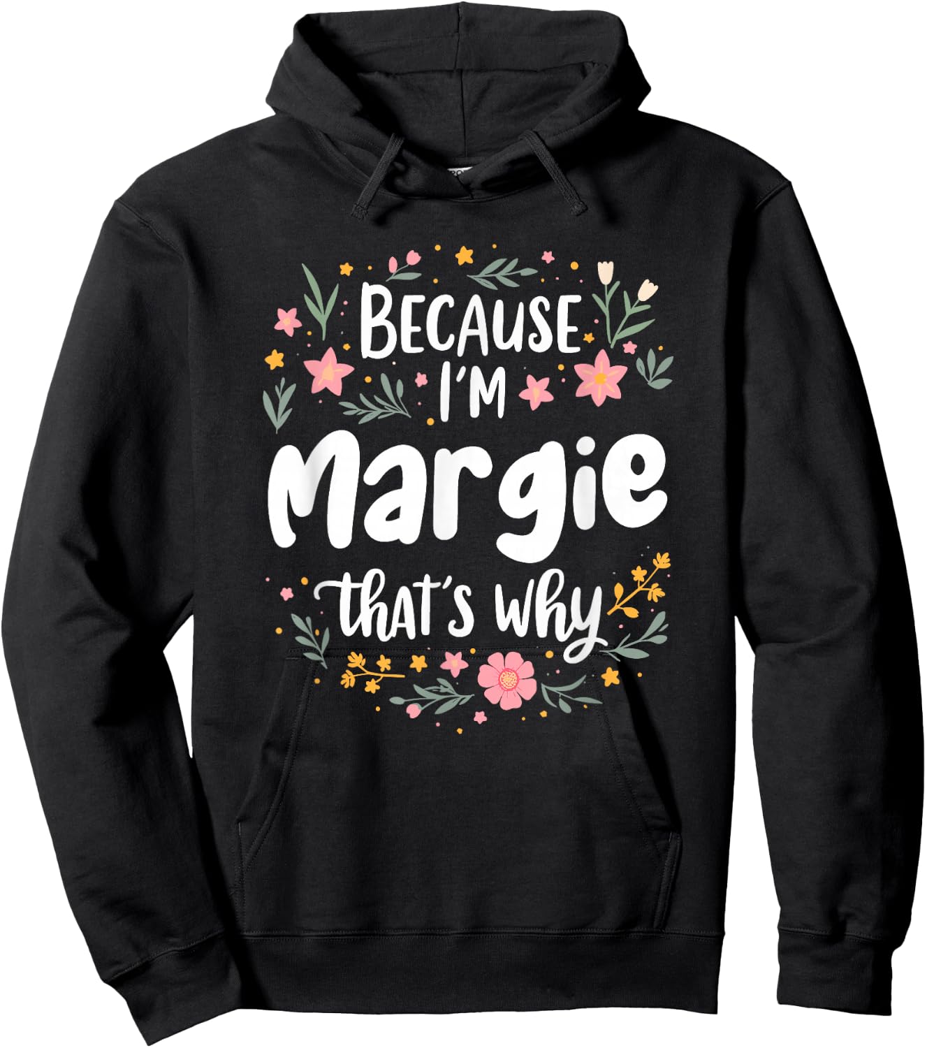 Women Because I'm Margie That's Why Woman Hoodie - Hoodie | Black