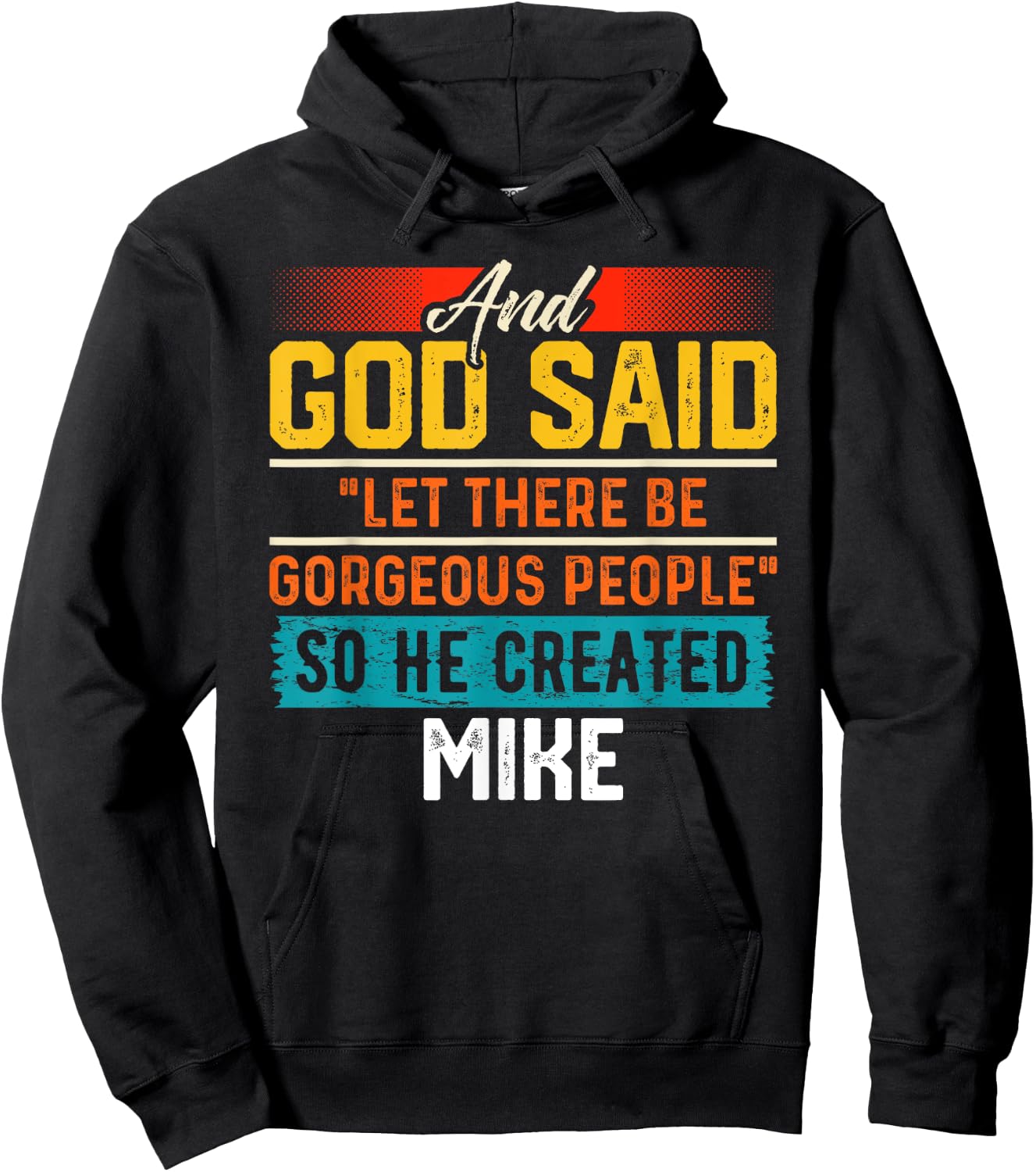 And God Said So He Created MIKE Name Funny MIKE Hoodie - Hoodie | Black