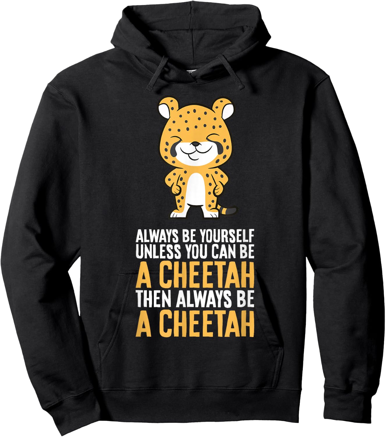 Cheetah Always Be Yourself Unless You Can Be A Cheetah Hoodie - Hoodie | Black
