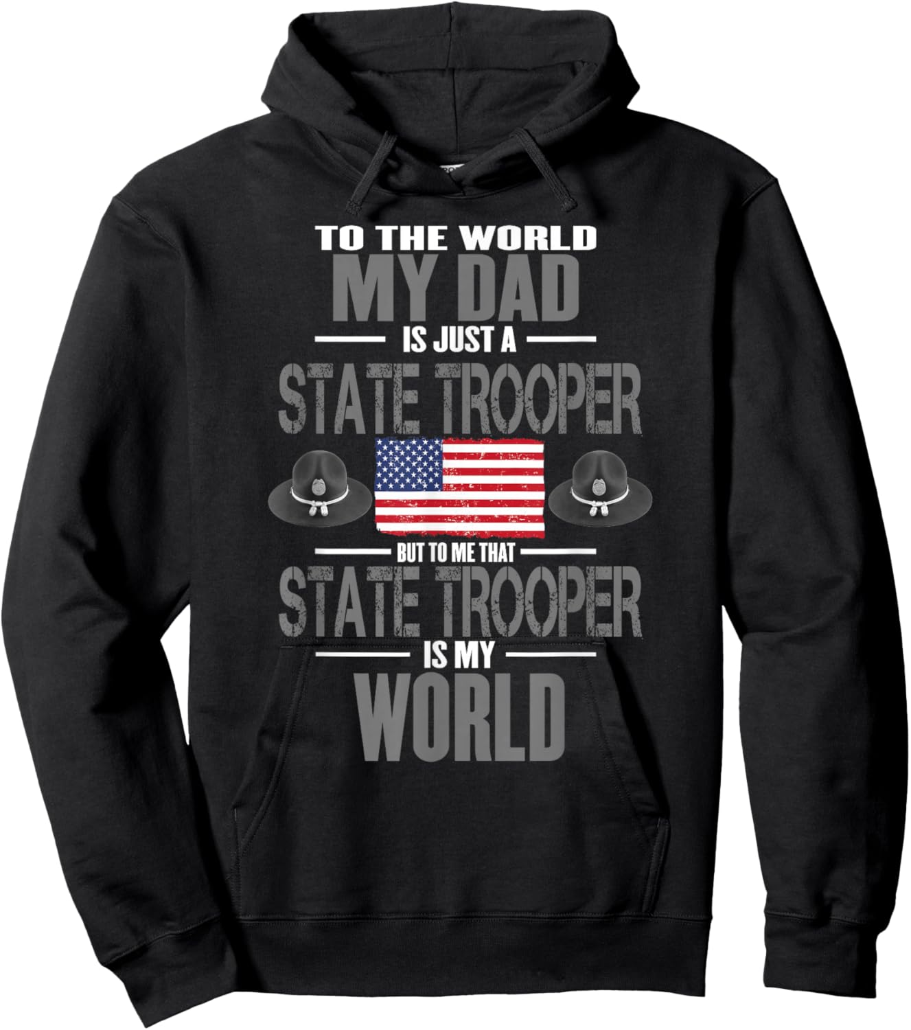 State Trooper My Dad The State Trooper Is My World Hoodie - Hoodie | Black