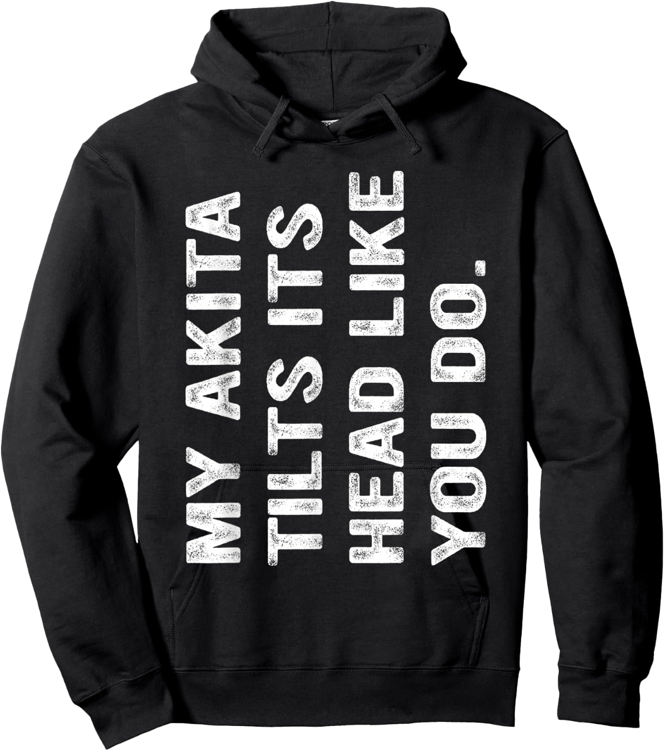 My Akita Tilts Its Head Like You Do, Funny Akita Hoodie - Hoodie | Black