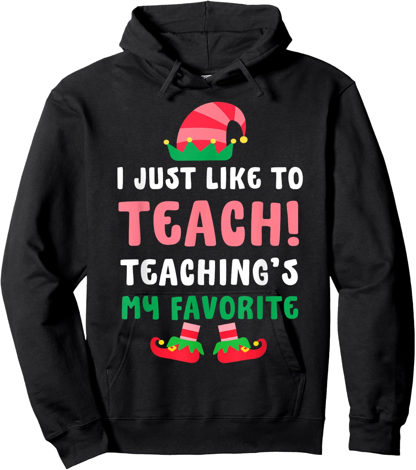 I Just Like To Teach Teachings My Favorite Christmas Elf Hoodie - Hoodie | Black