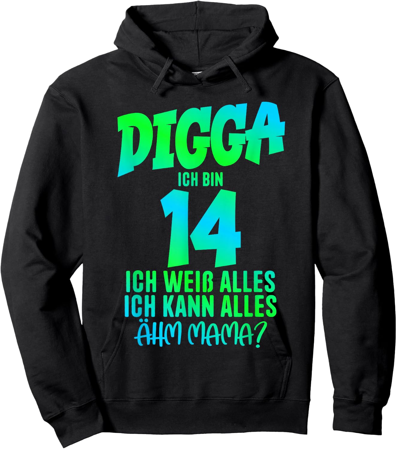 14th Birthday Digga I Am 14 Ich Kann Alles Ähm Mama? Hoodie - Hoodie | Black