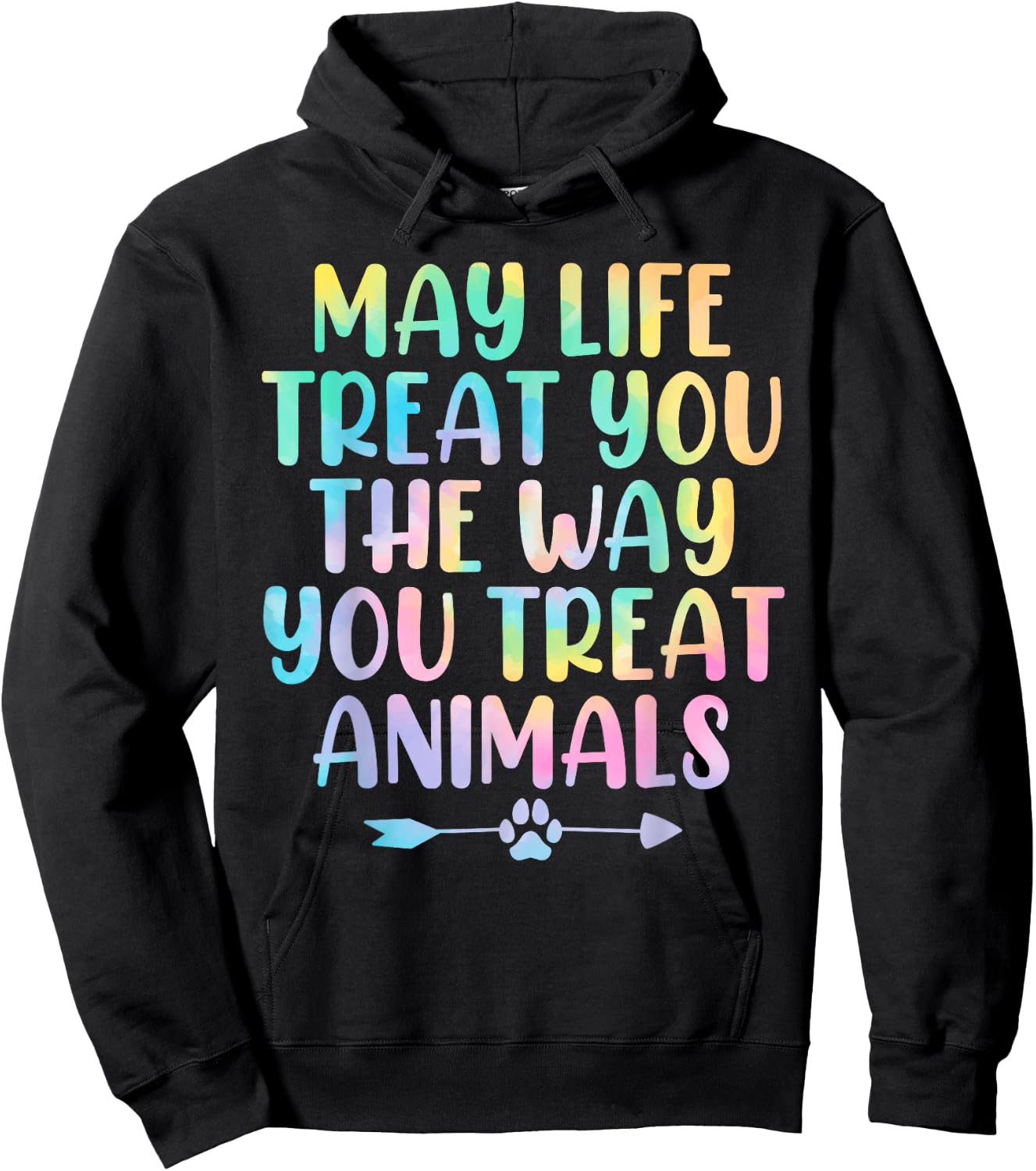 May Life Treat You The Way You Treat Animals Tie Dye Animal Hoodie - Hoodie | Black