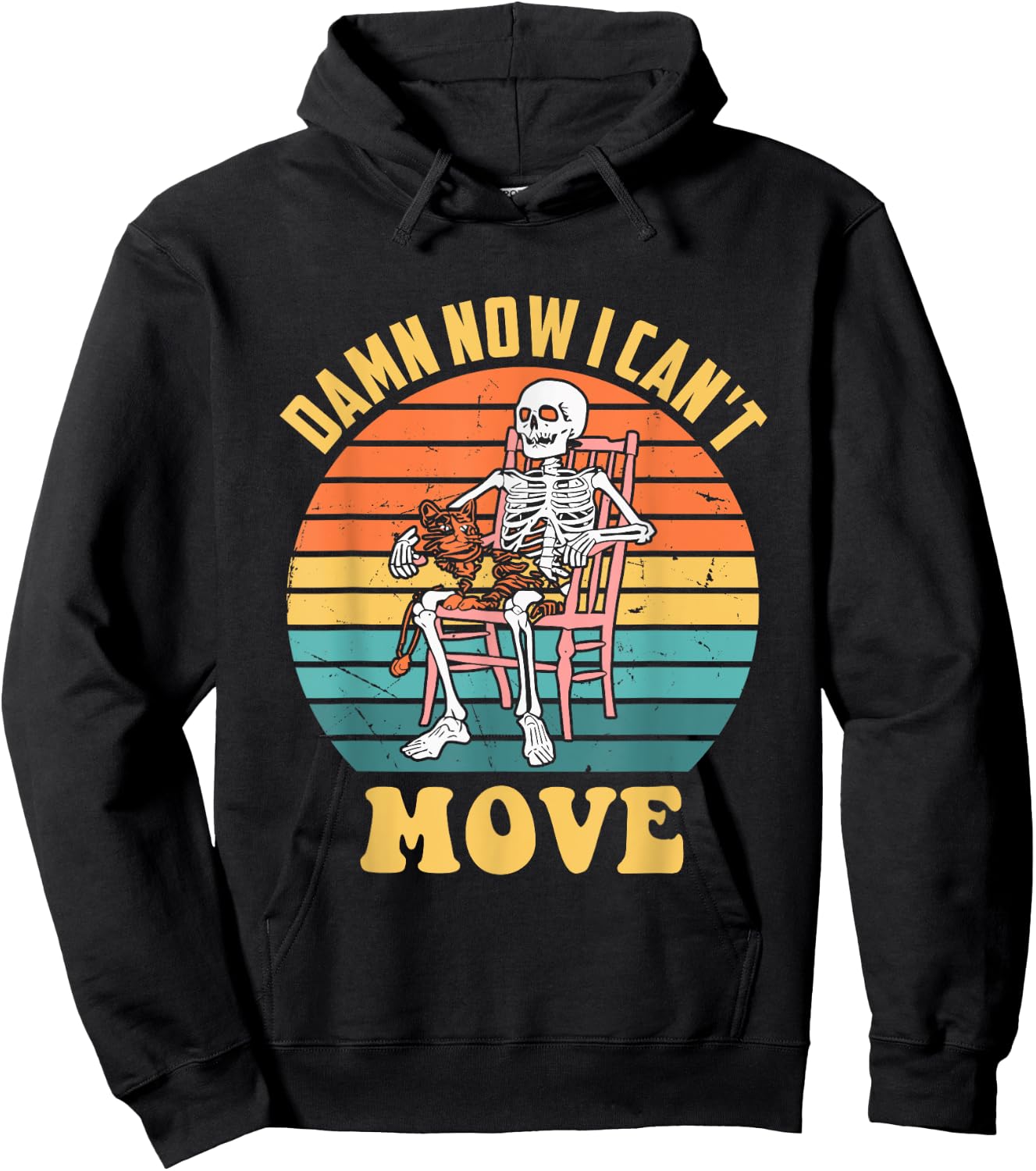 Damn Now I Can't Move Skeleton Vintage Funny Design Hoodie - Hoodie | Black