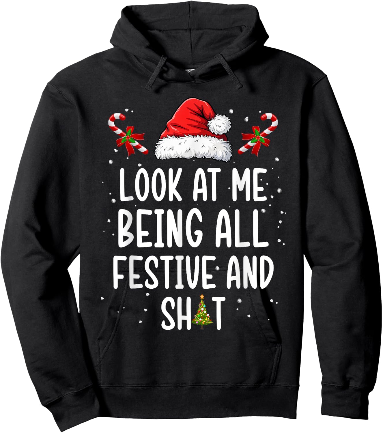 Look at Me Being All Festive and Shit Funny Christmas Tree Hoodie - Hoodie | Black