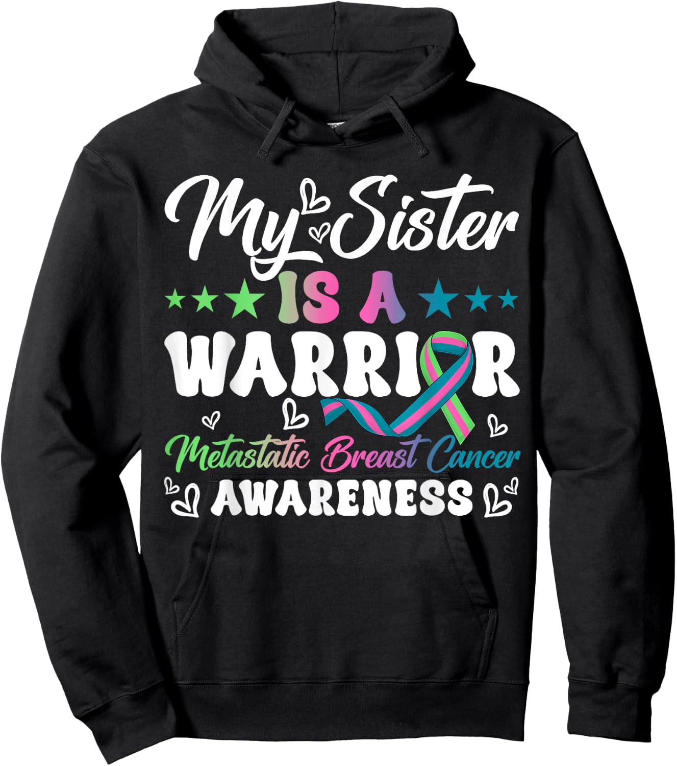 My Sister Is A Warrior Metastatic Breast Cancer Awareness Hoodie - Hoodie | Black