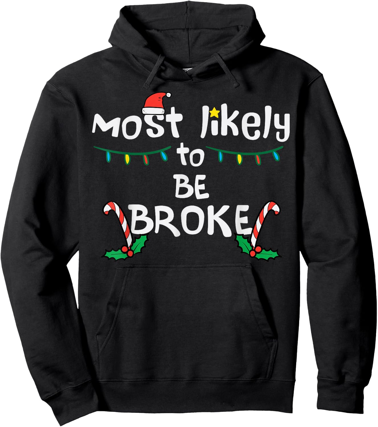 Most Like To Be Broke Christmas Funny Xmas Family Matching Hoodie - Hoodie | Black
