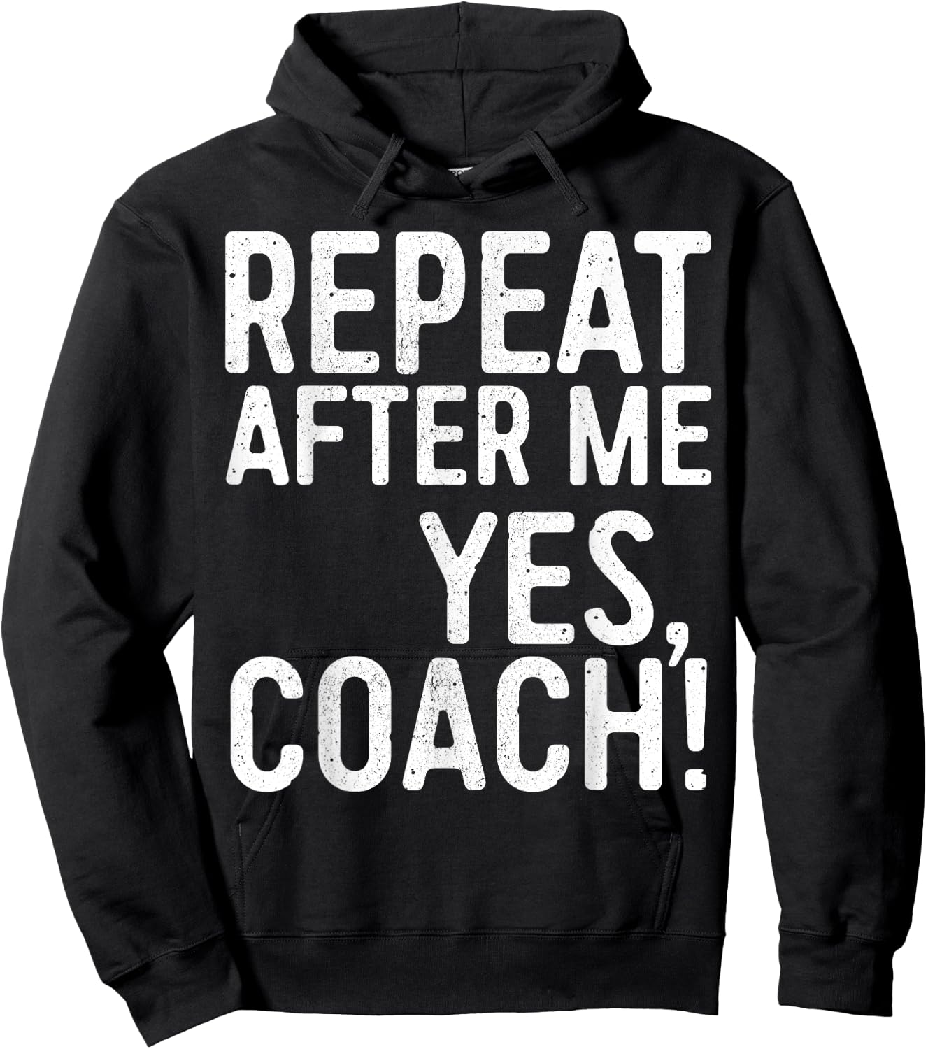 Repeat After Me Yes Coach Shirt Men Women Funny Coaching Hoodie - Hoodie | Black