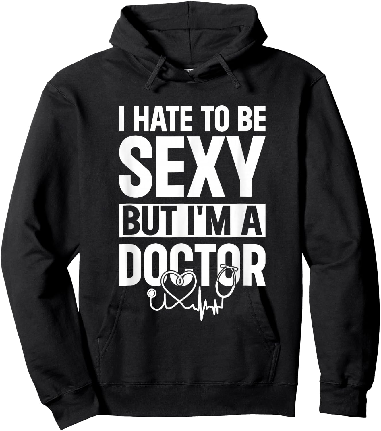 Funny Doctor - I Hate To Be Sexy But I'm A Doctor Hoodie - Hoodie | Black