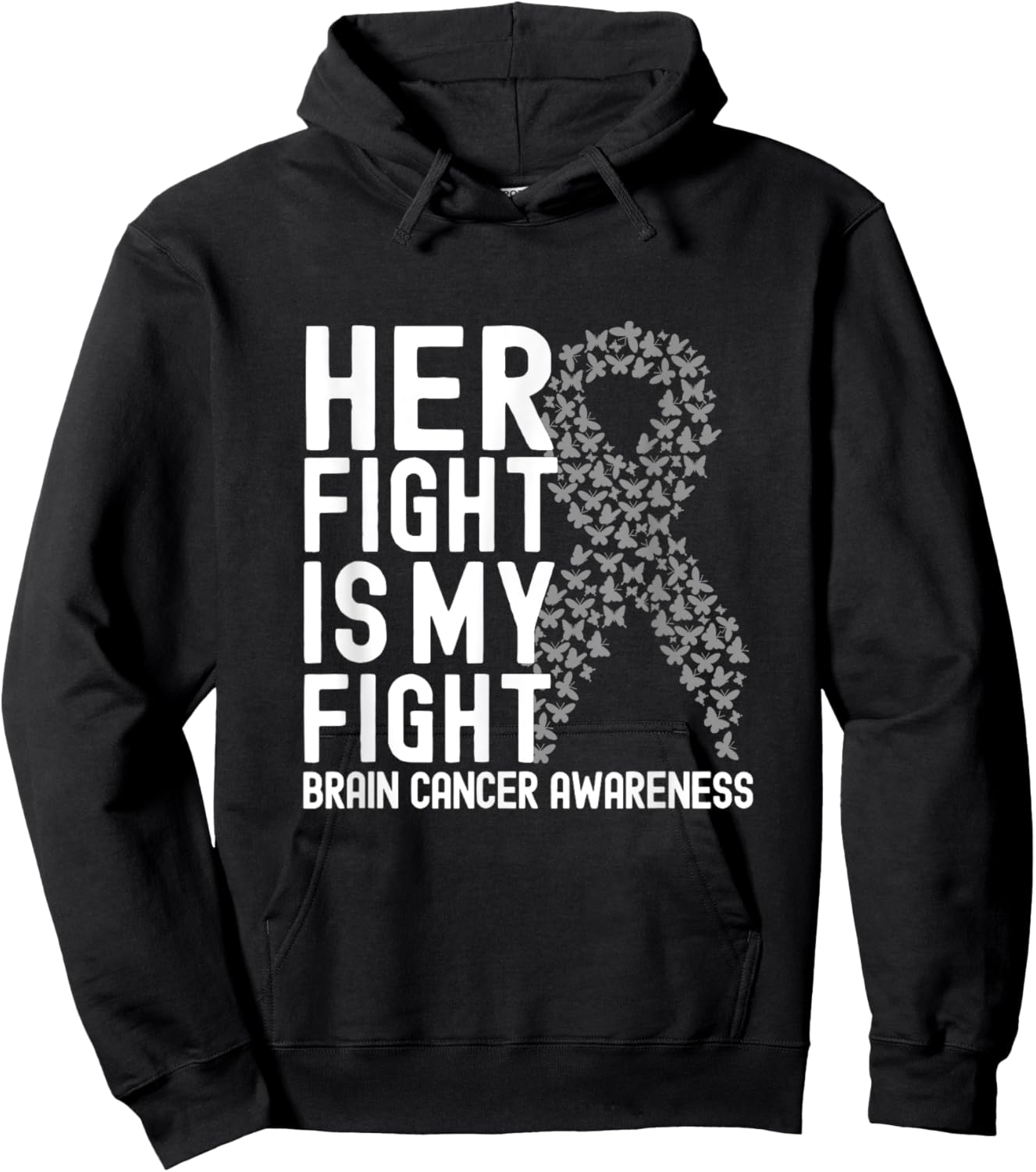 Her Fight is My Fight Gray Ribbon Brain Cancer Awareness Hoodie - Hoodie | Black