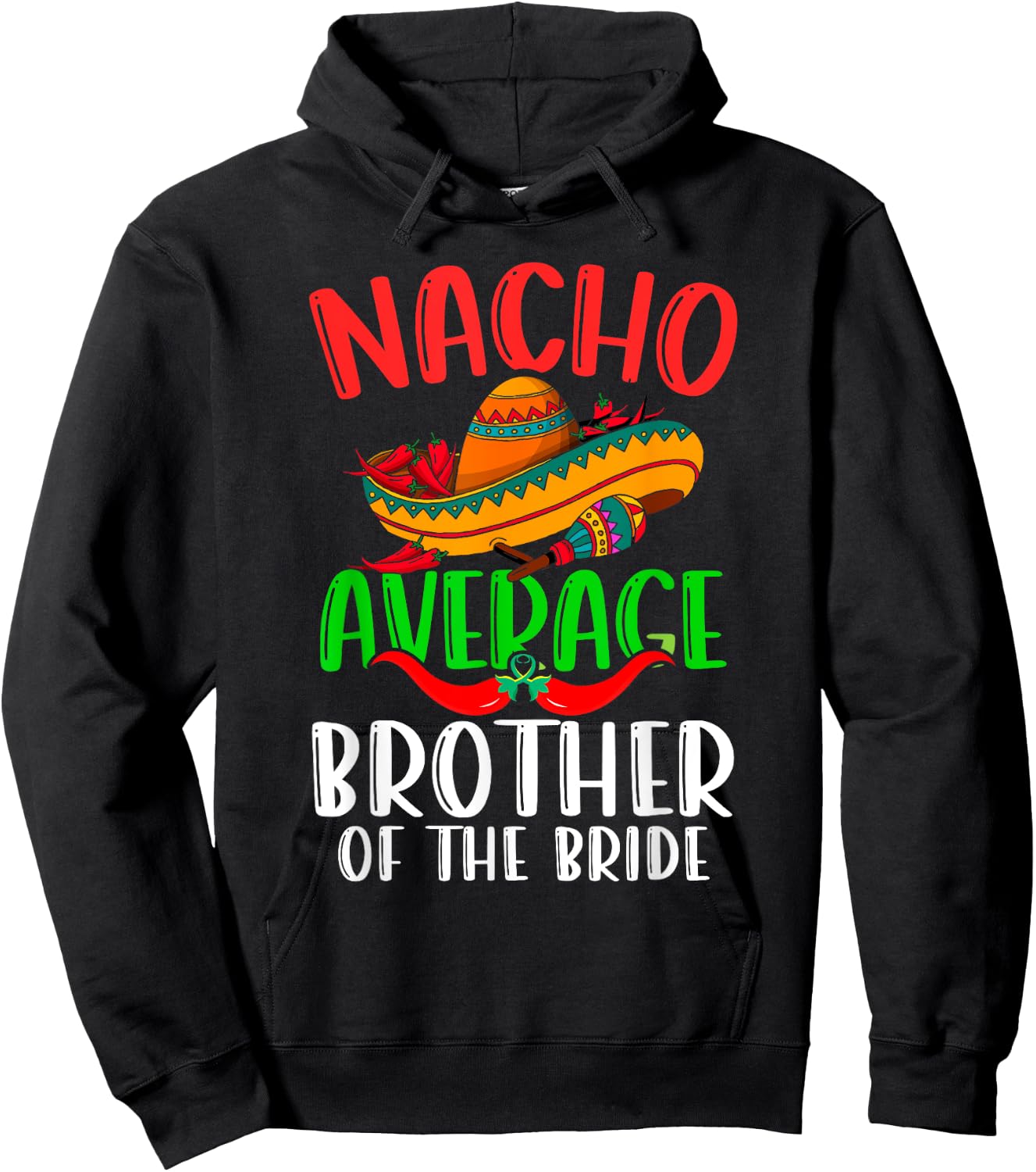 Nacho Average Brother Of The Bride Funny Cinco de Mayo Hoodie - Hoodie | Black
