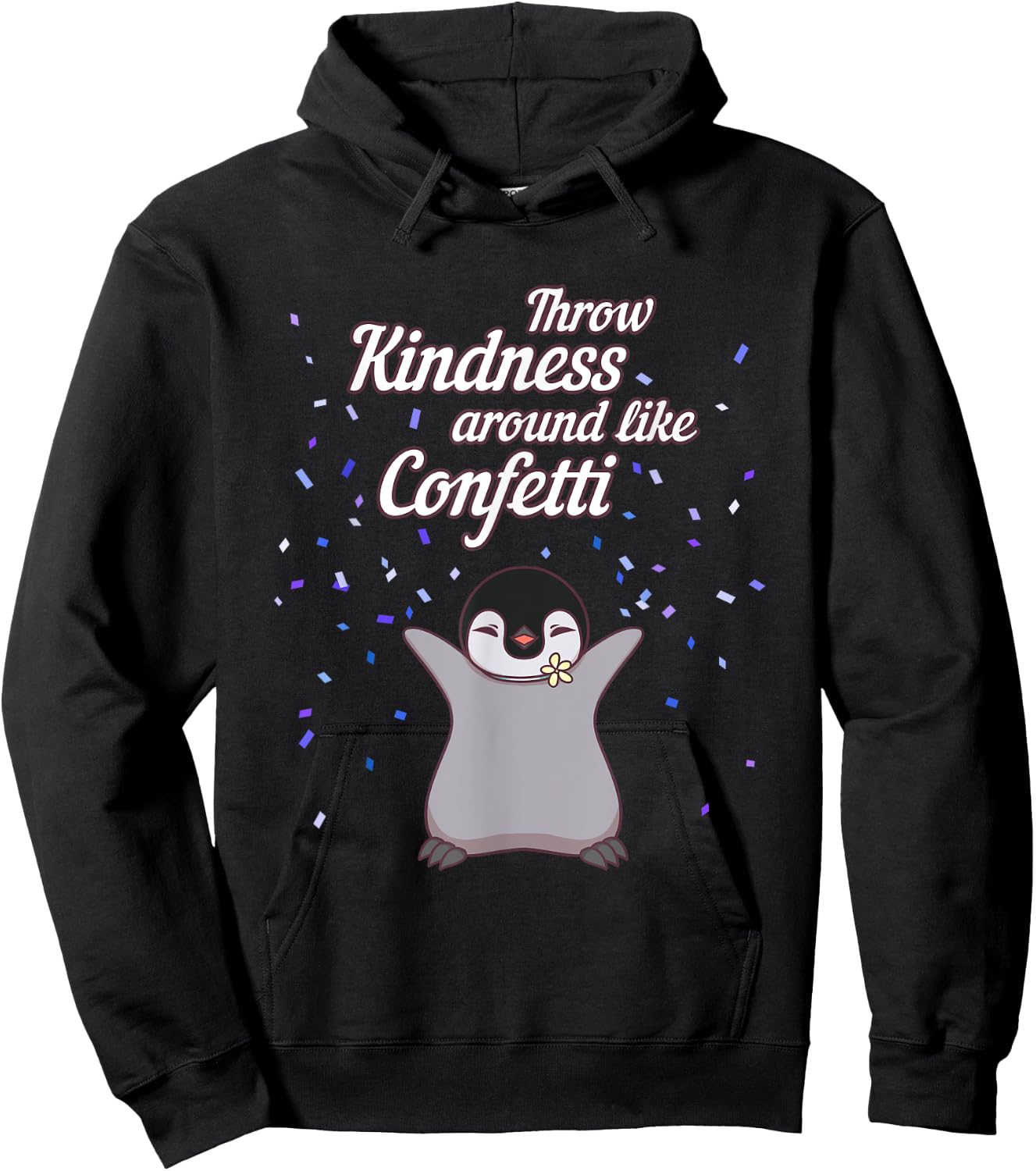 Penguin Throw Kindness Around Like Confetti Gift T Shirt Hoodie - Hoodie | Black