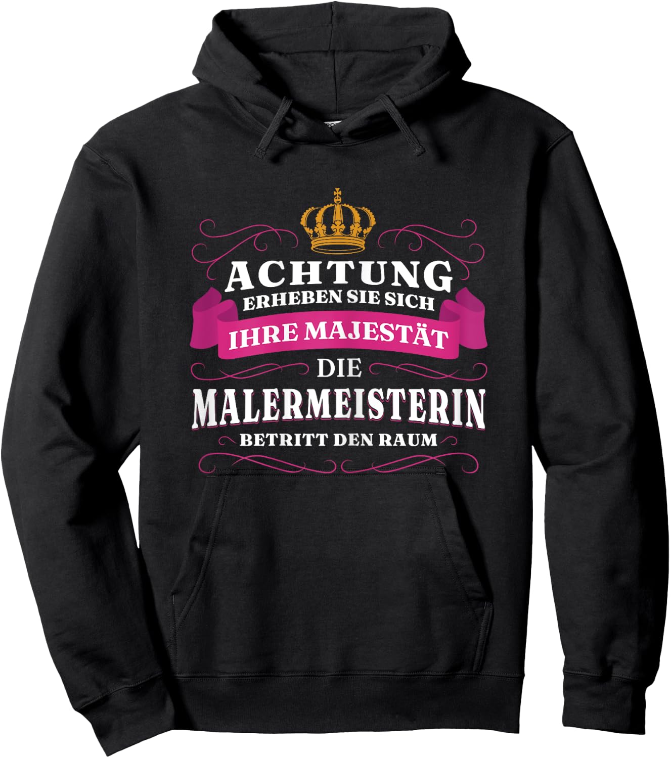 Achtung Ihre Majestät Die Malermeisterin Hoodie - Hoodie | Black