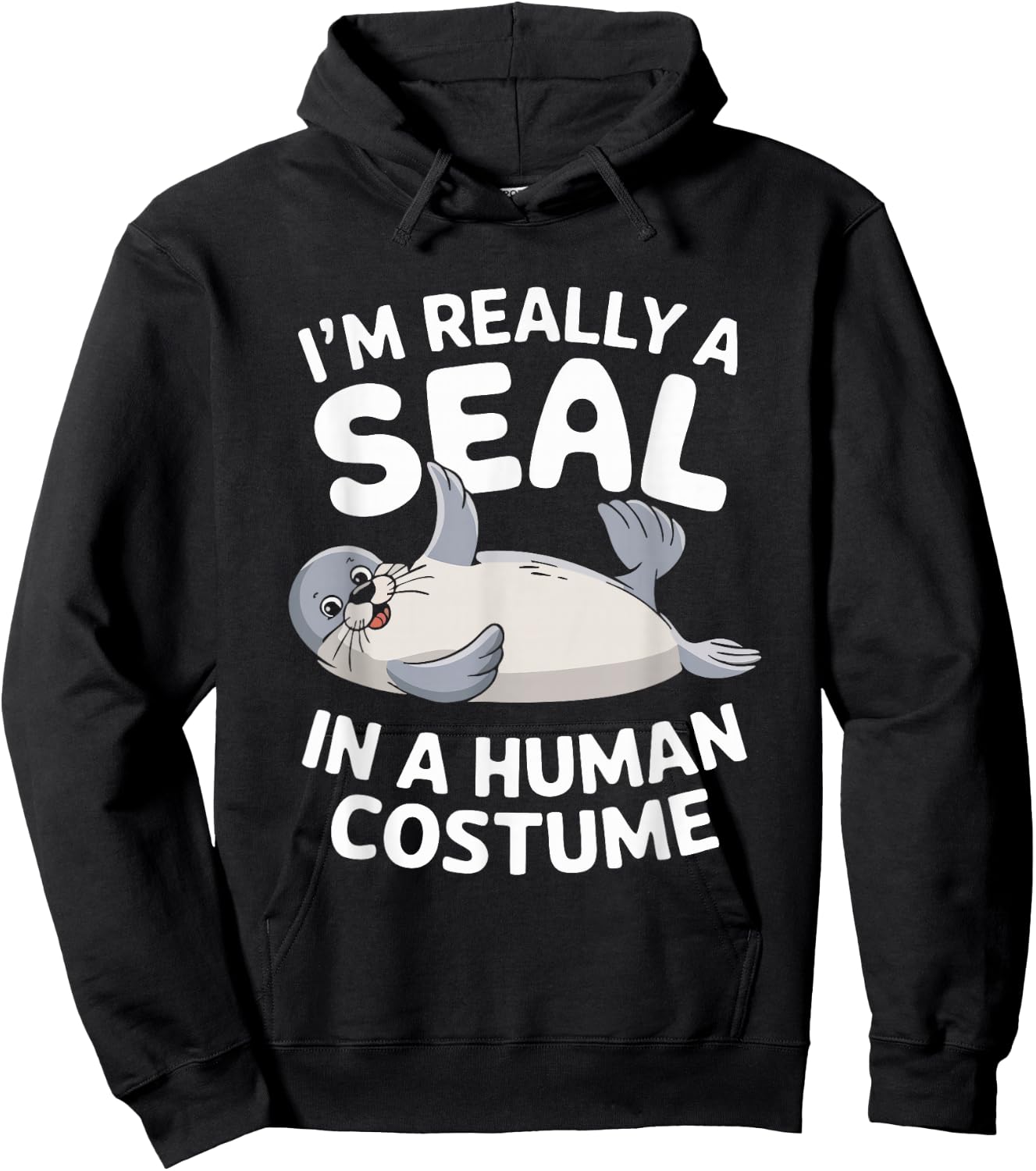 I'm Really A Seal In A Human Costume Hoodie - Hoodie | Black