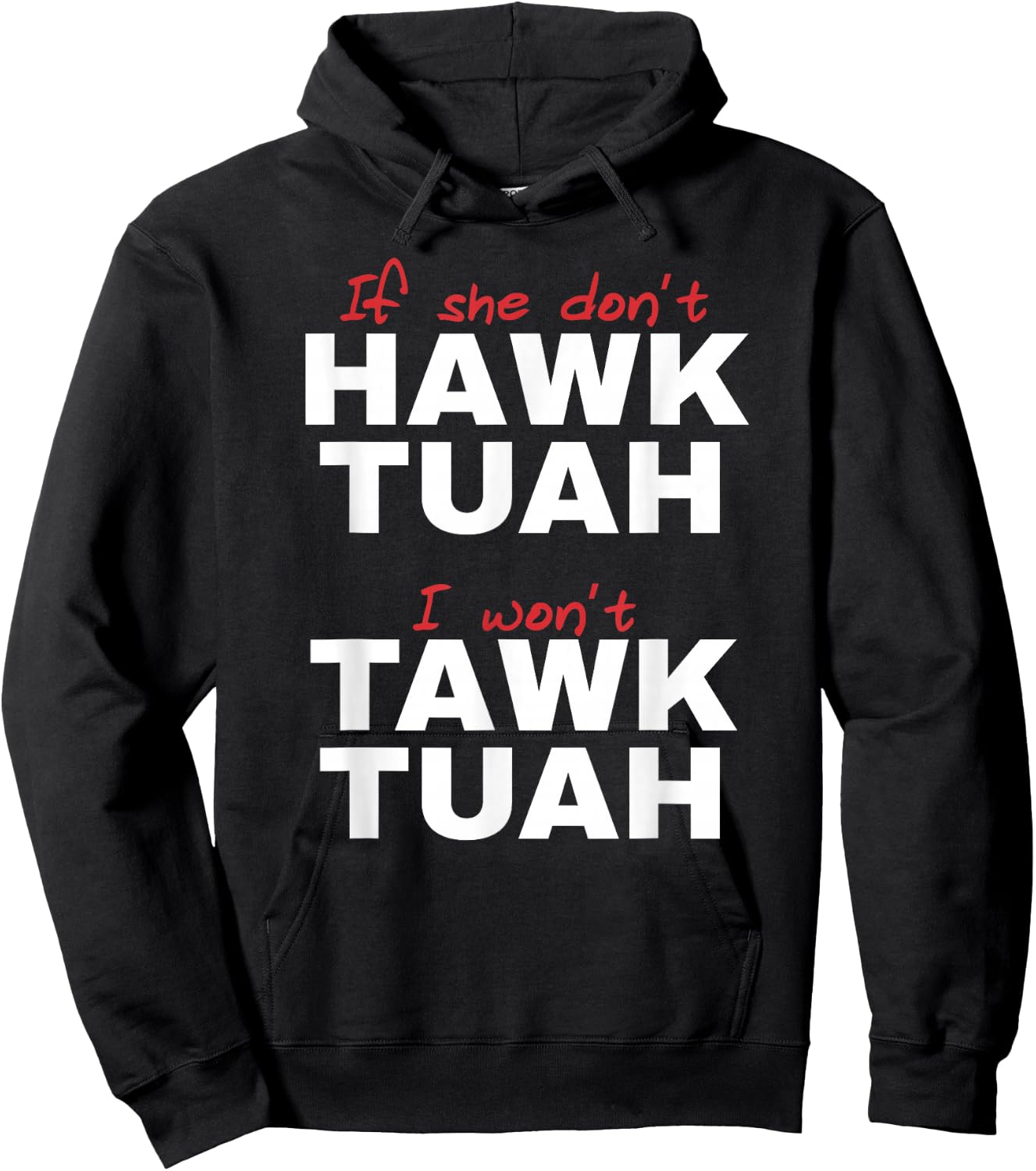 If She Don't Hawk Tush I Won't Tawk Tuah Hoodie - Hoodie | Black