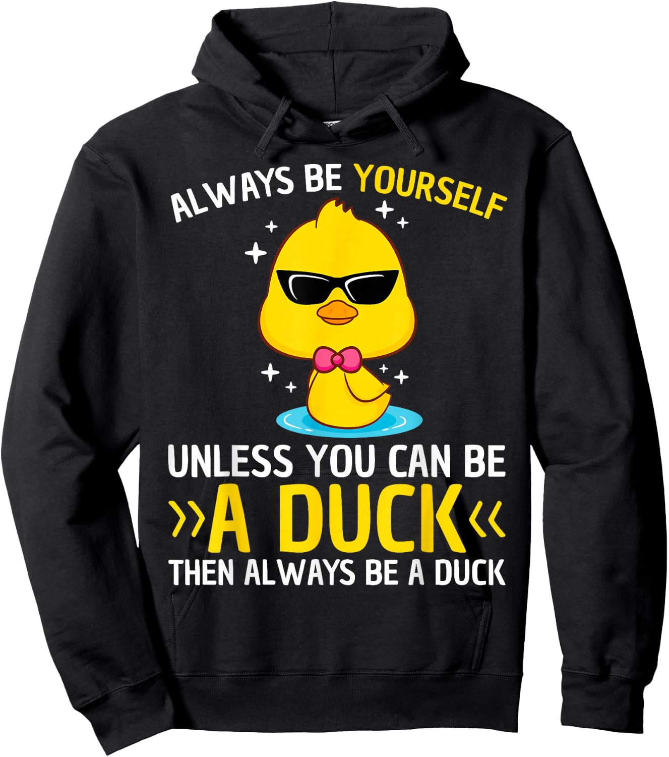 Always Be Yourself Unless You Can Be A Duck Lover Funny Duck Hoodie - Hoodie | Black