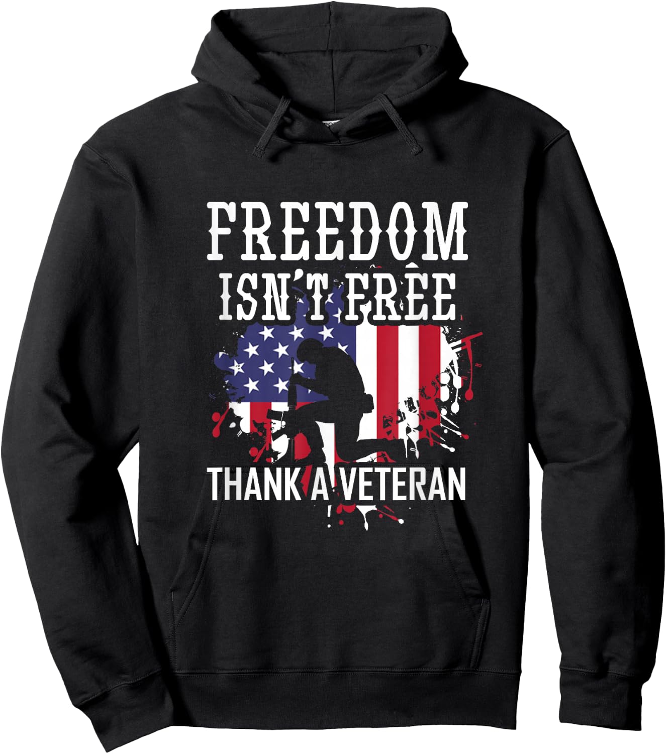 Military Support Freedom Isn't Free Thank a Veteran Hoodie - Hoodie | Black