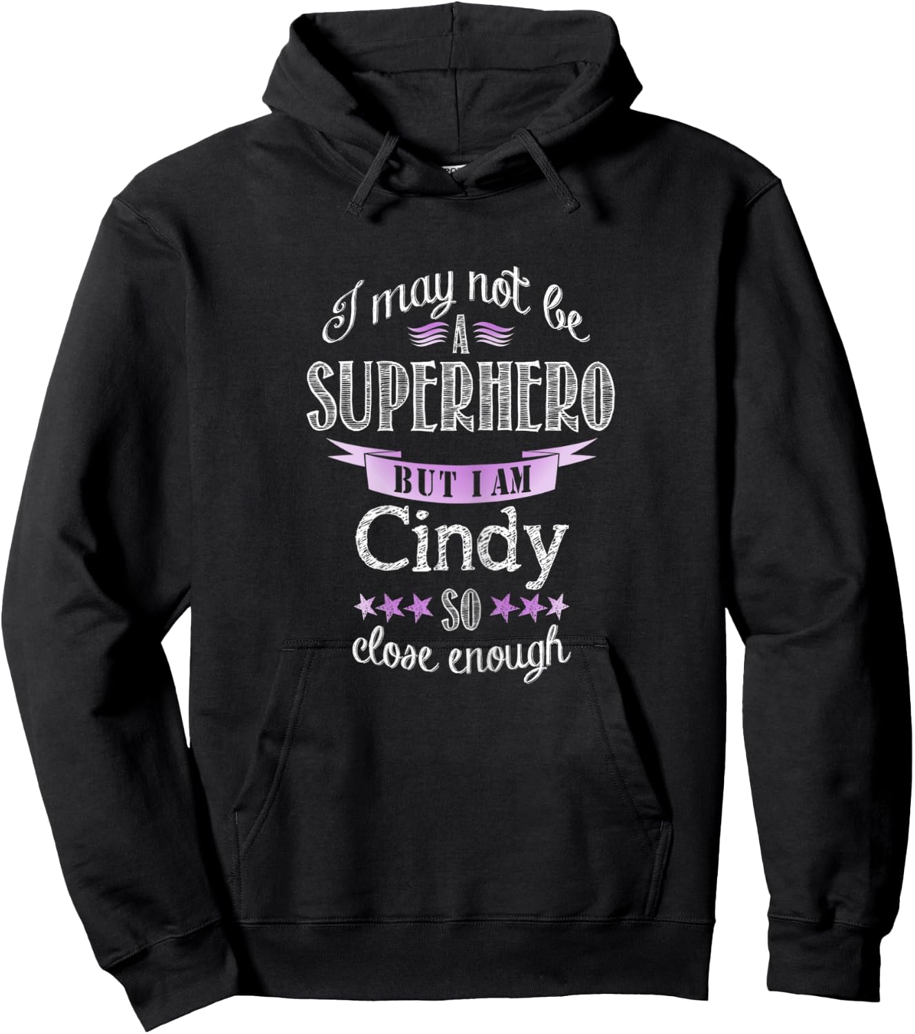 I may not be a Superhero. But I am Cindy. So close enough Hoodie - Hoodie | Black