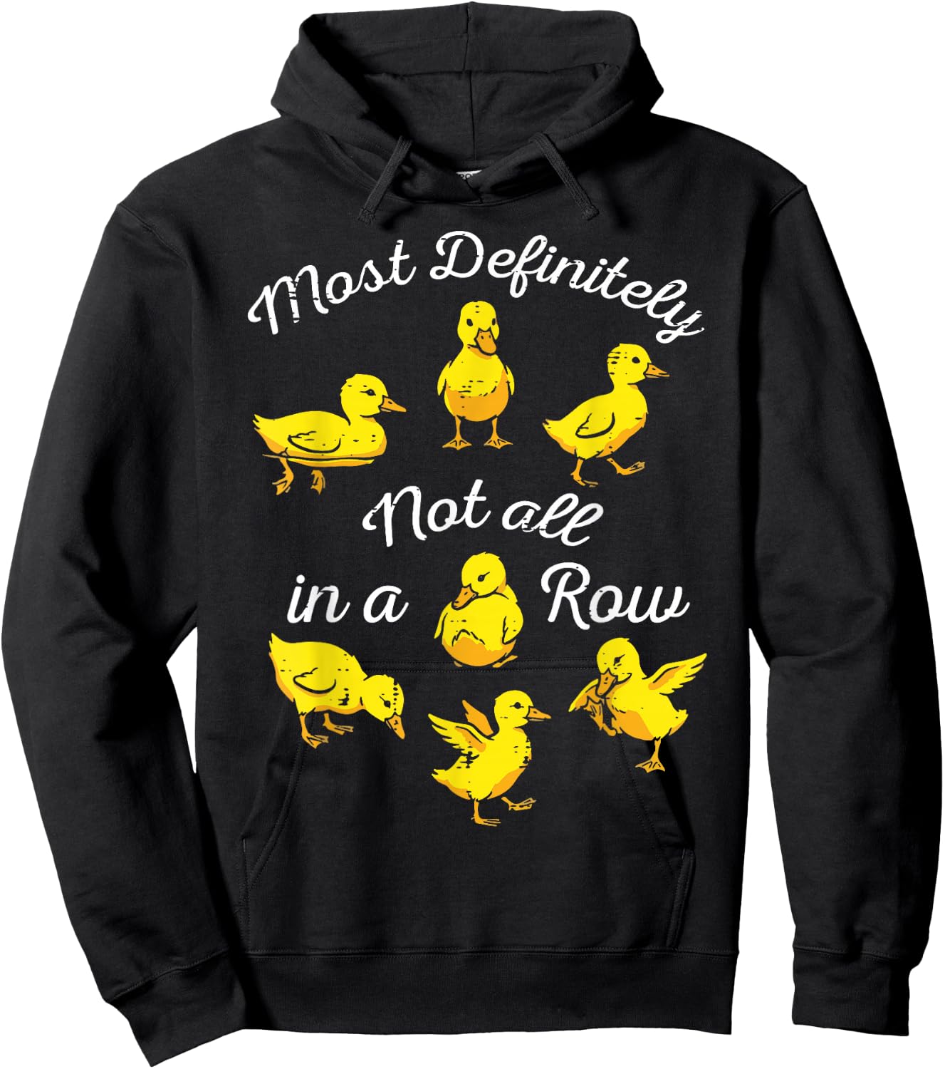 Ducks Most Definitely Not All in A Row Funny Men Women Kids Hoodie - Hoodie | Black