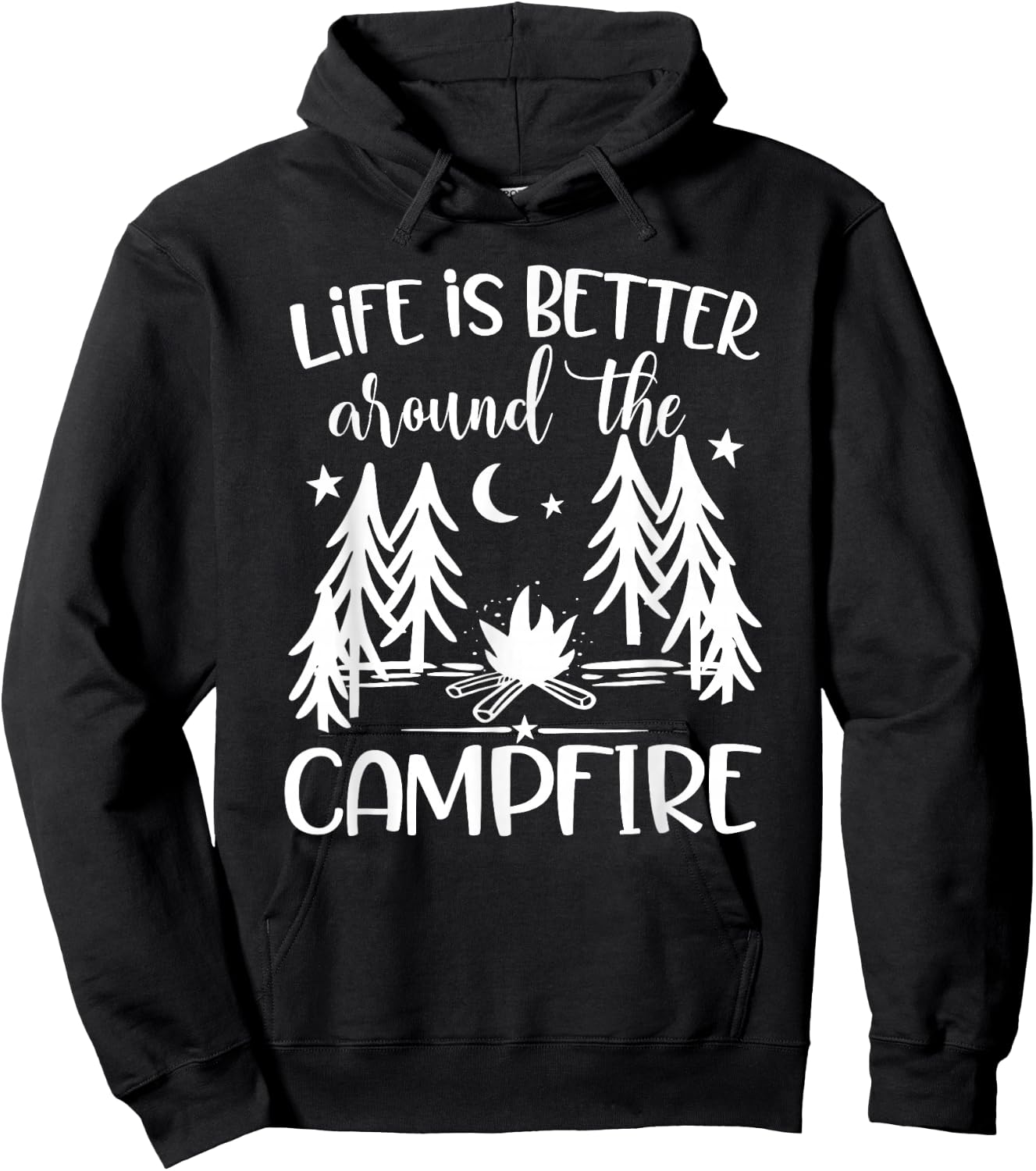 Life is Better around the Campfire - Camping Quote Camp Hoodie - Hoodie | Black