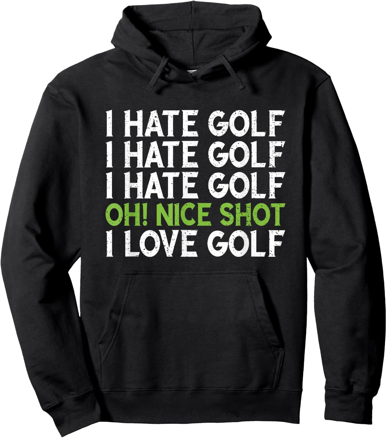 Funny - I Hate Golf - Oh Nice Shot - I Love Golf Humor Hoodie - Hoodie | Black