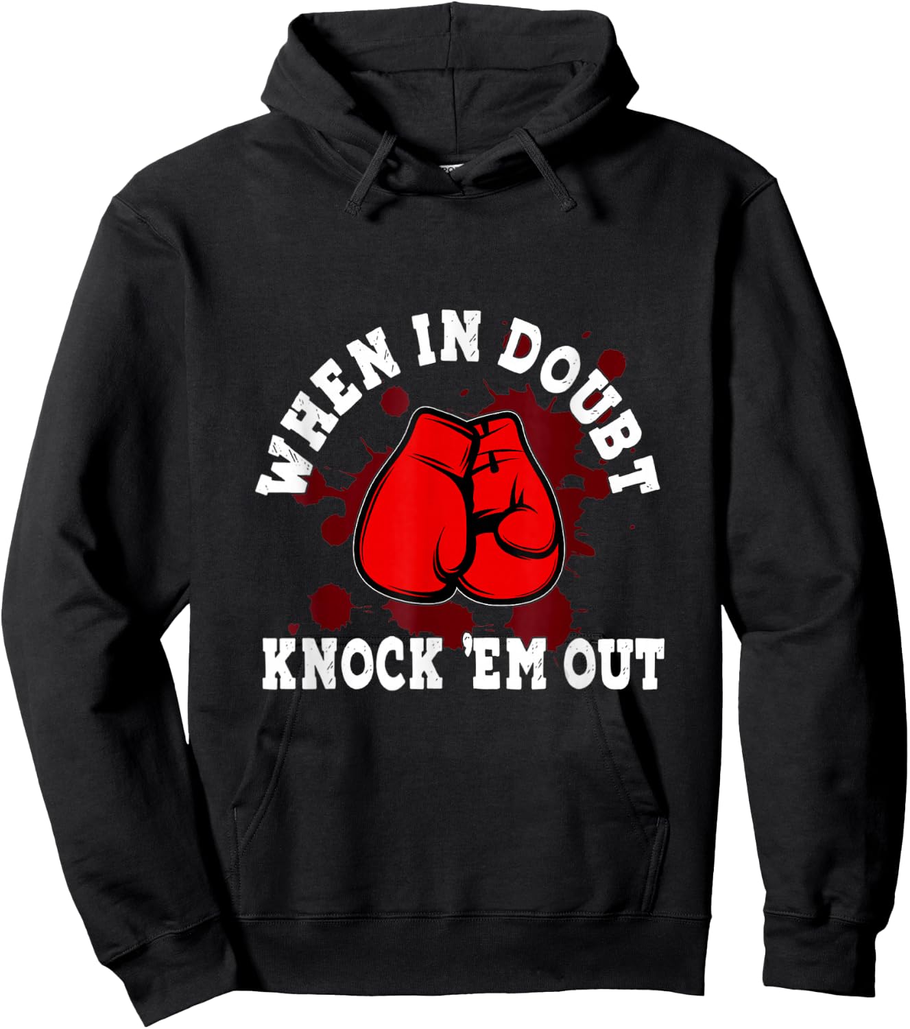 Boxing Gloves When in Doubt Knock 'Em Out Boxing Kickboxing Hoodie - Hoodie | Black