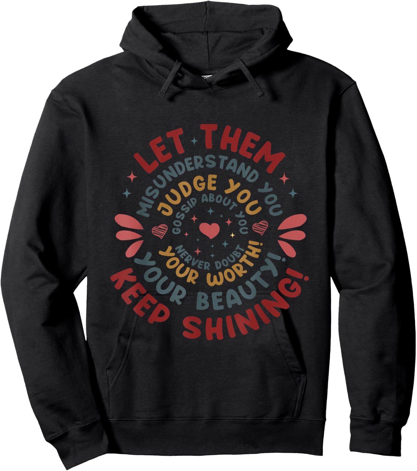 Let Them Misunderstand You Judge You Gossip About You Quote Hoodie - Hoodie | Black