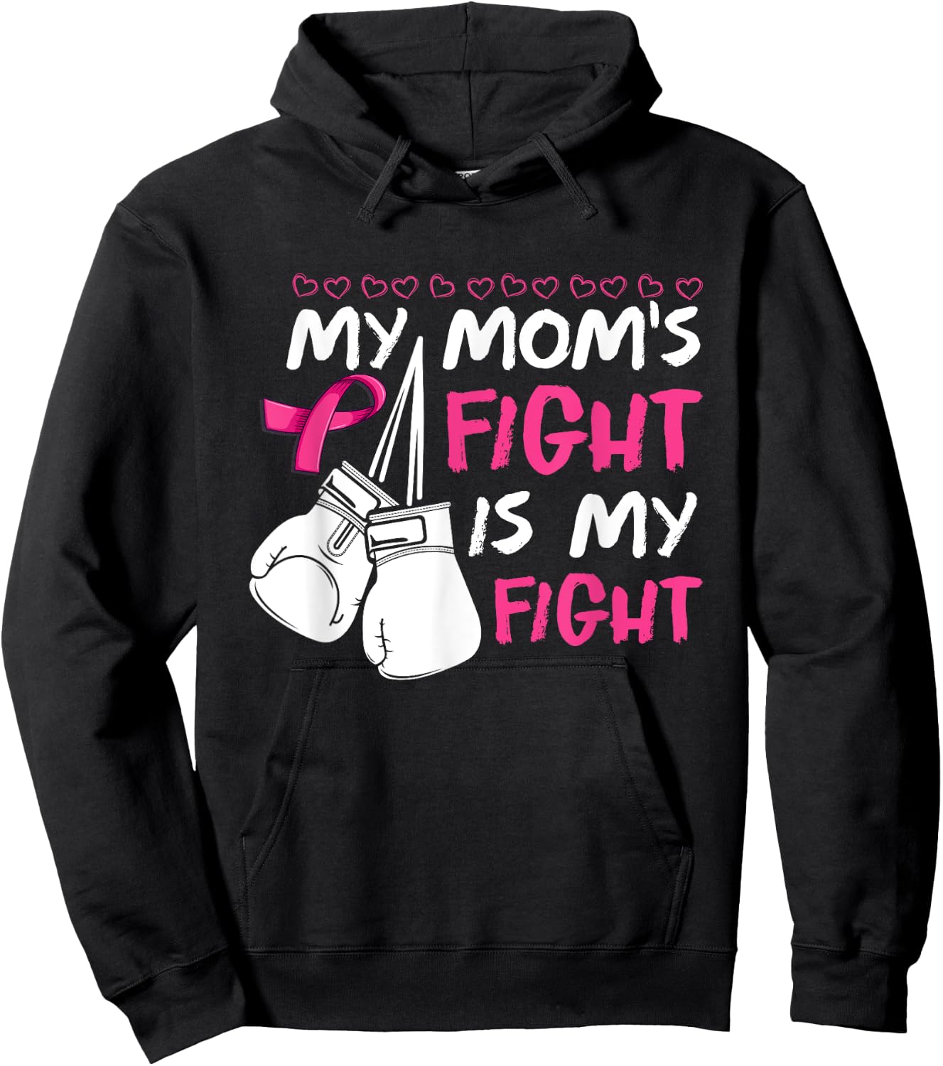 My Moms Fight Is My Fight Breast Cancer Awareness Hoodie - Hoodie | Black