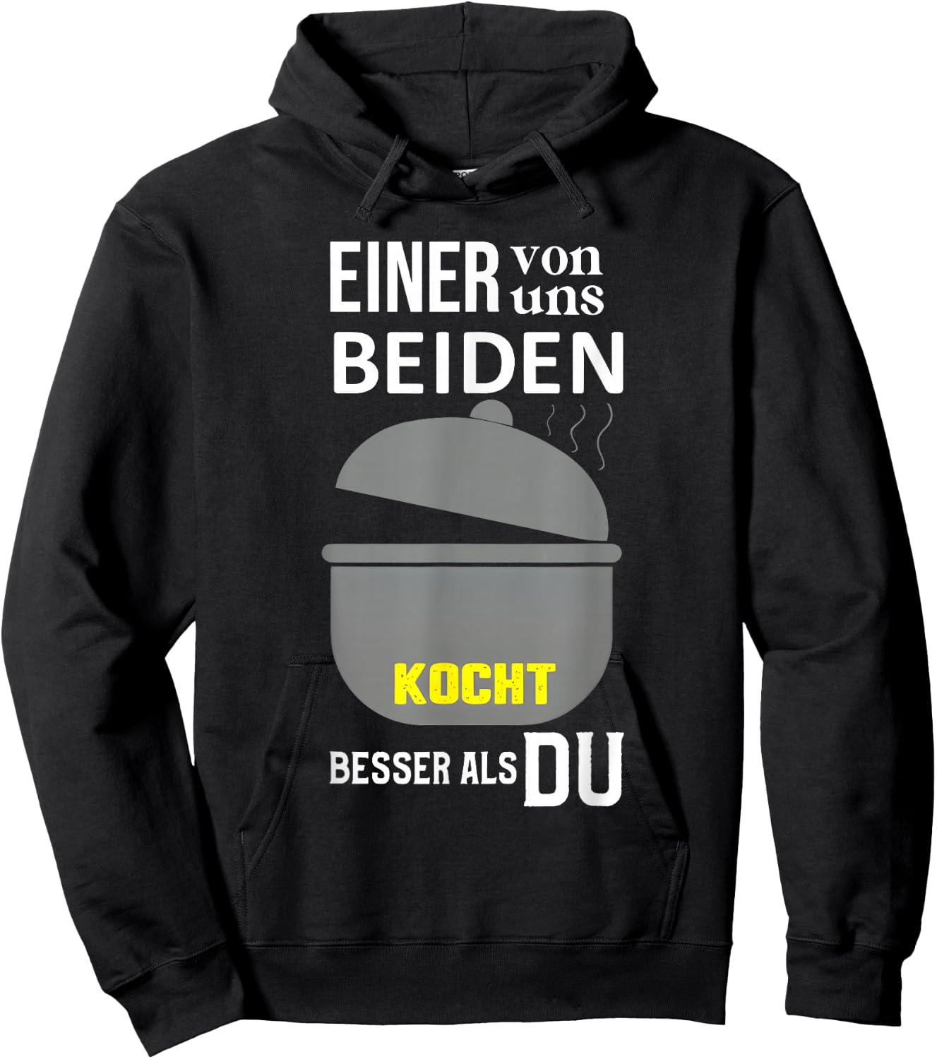 Einer Von Uns Beiden Kocht Besser Als Du Hoodie - Hoodie | Black