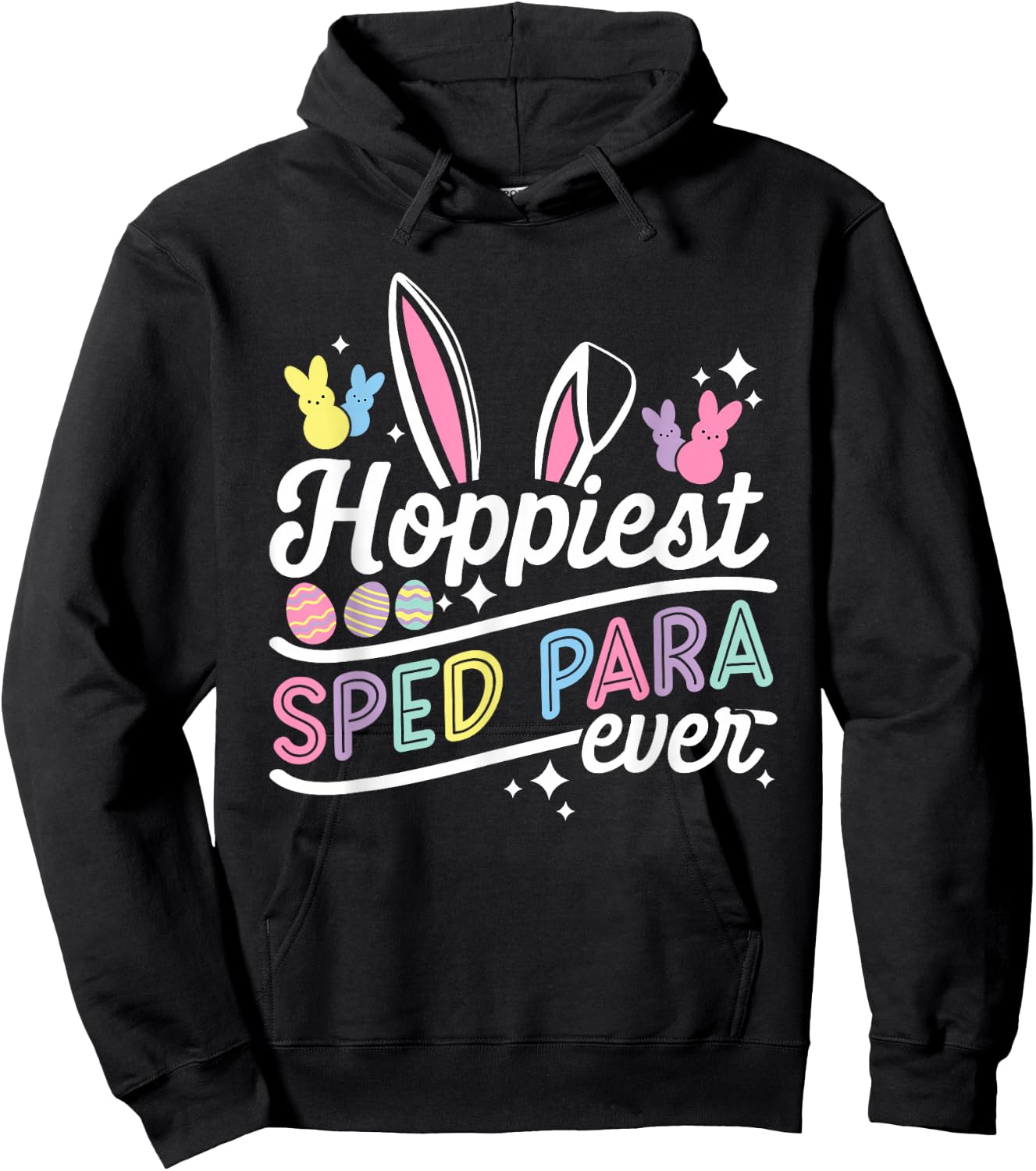 Funny Hoppiest Sped Para Ever Bunny Rabbit Easter Hoodie - Hoodie | Black