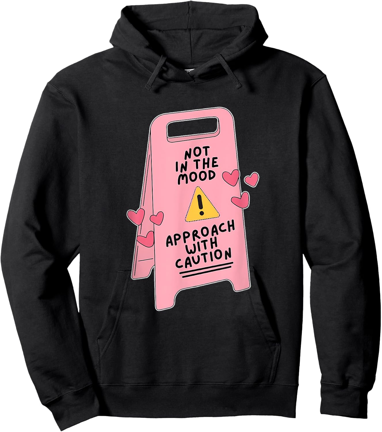 Not In The Mood, Approach With Caution Quote Hoodie - Hoodie | Black