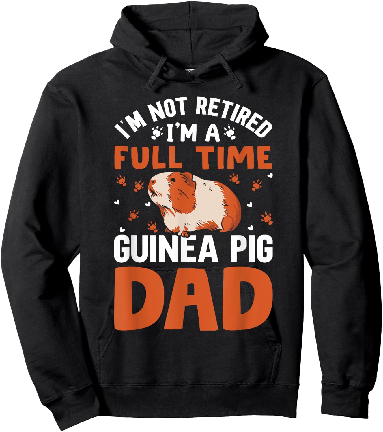 I'm Not Retired I'm A Full Time Guinea Pig Dad Hoodie - Hoodie | Black