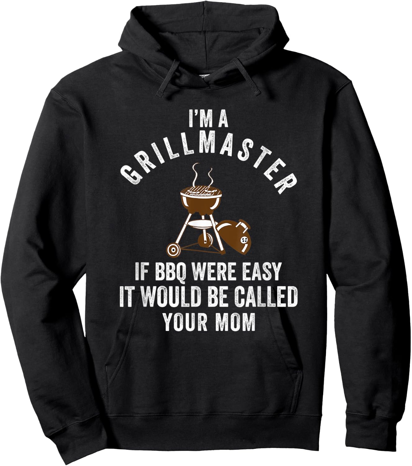 Grillmaster If Bbq Were Easy it Would Be Called Your Mom Hoodie - Hoodie | Black