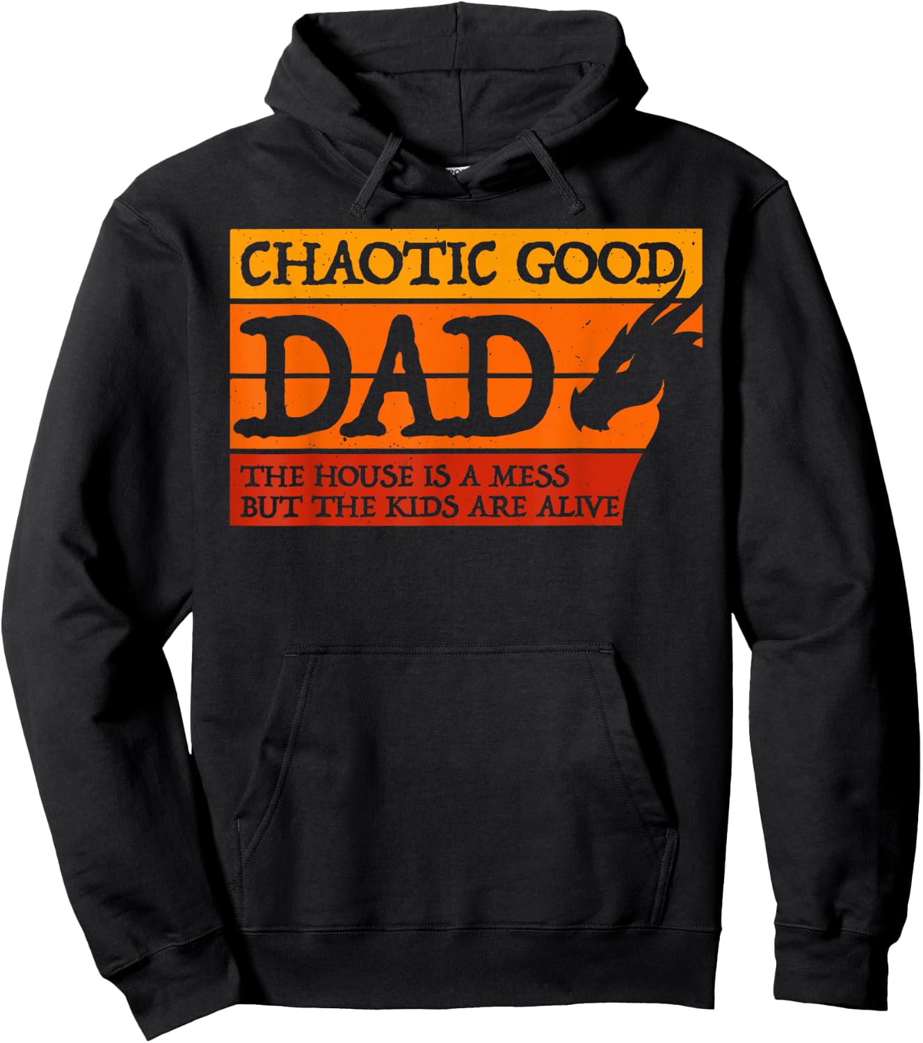 Chaotic Good Dad The House is A Mess But The Kids are Alive Hoodie - Hoodie | Black
