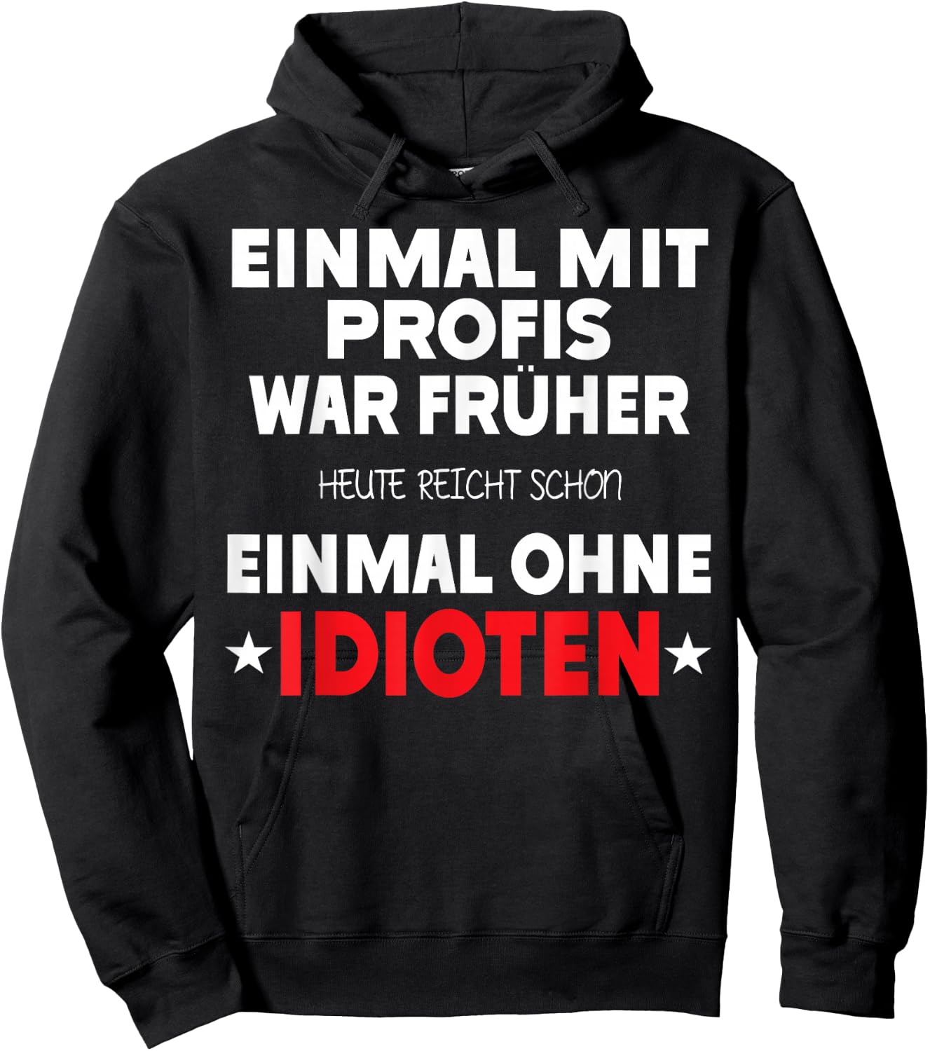 Einmal mit Profis war früher - Lustiger Spruch Herren fun Hoodie - Hoodie | Black
