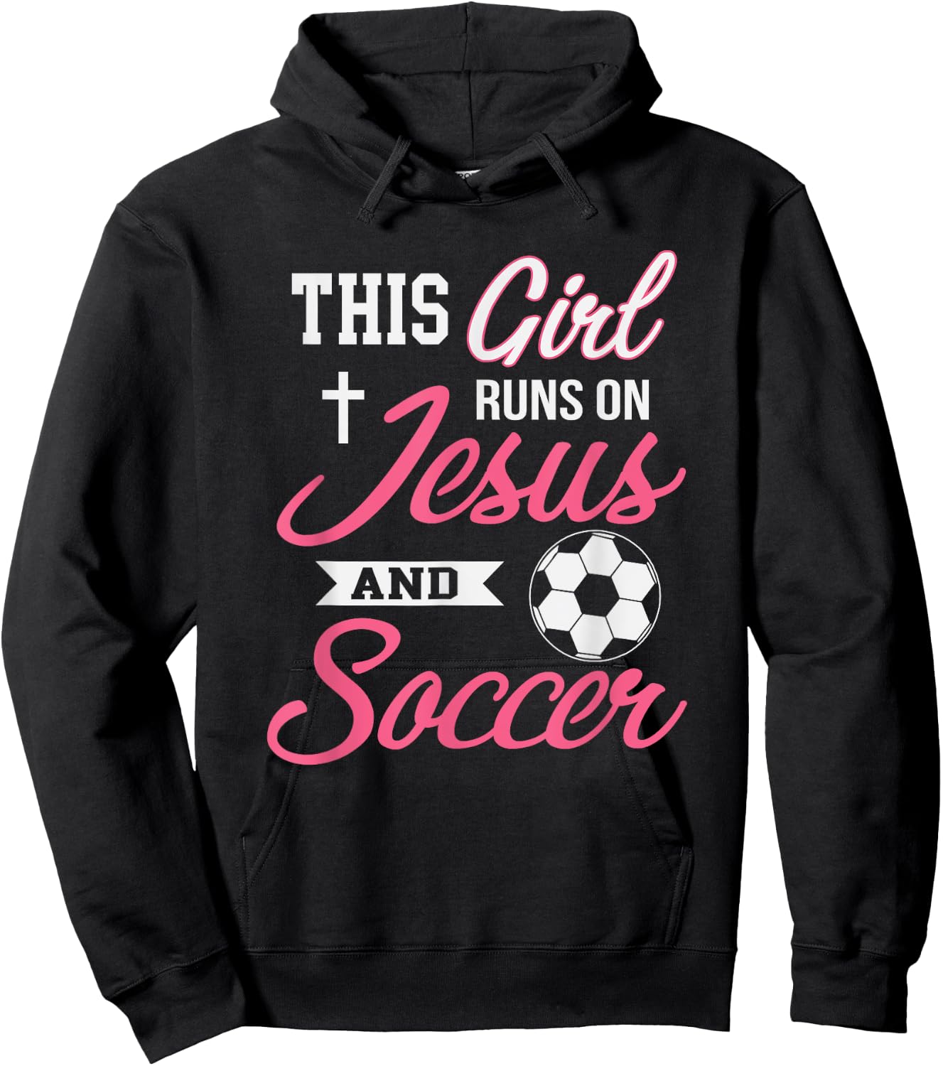 This Girl Runs On Jesus and Soccer Hoodie - Hoodie | Black