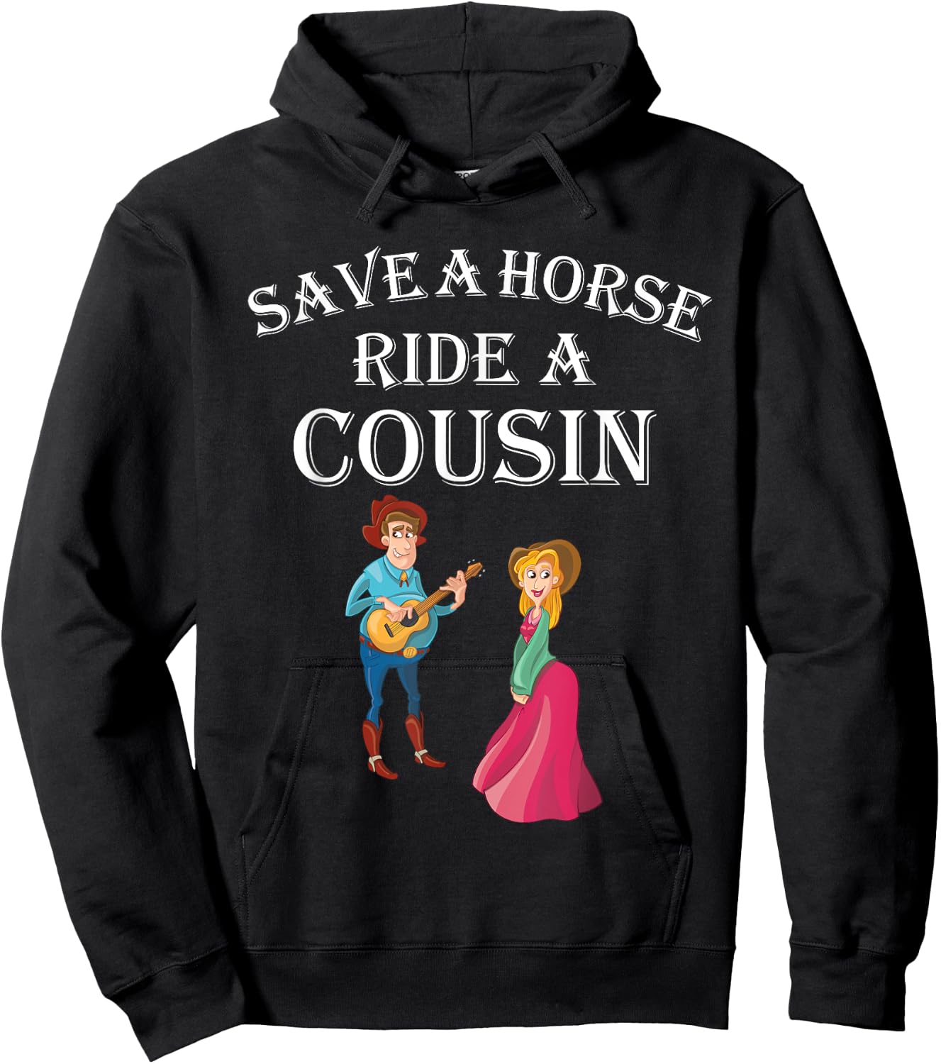 Save a Horse Ride a Cousin - Hillbilly Redneck Hoodie - Hoodie | Black