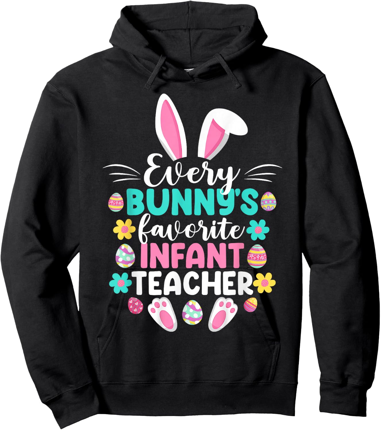Every Bunny's Favorite Infant Teacher Funny Easter Day Hoodie - Hoodie | Black