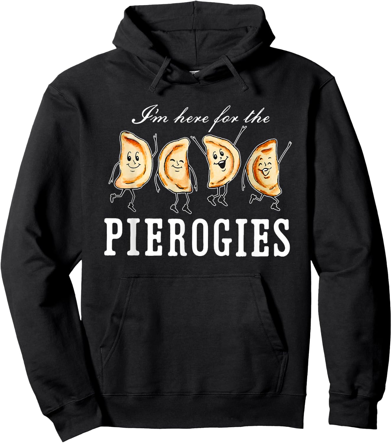 I’m Here for The Pierogies Dancing Pierogies Hoodie - Hoodie | Black